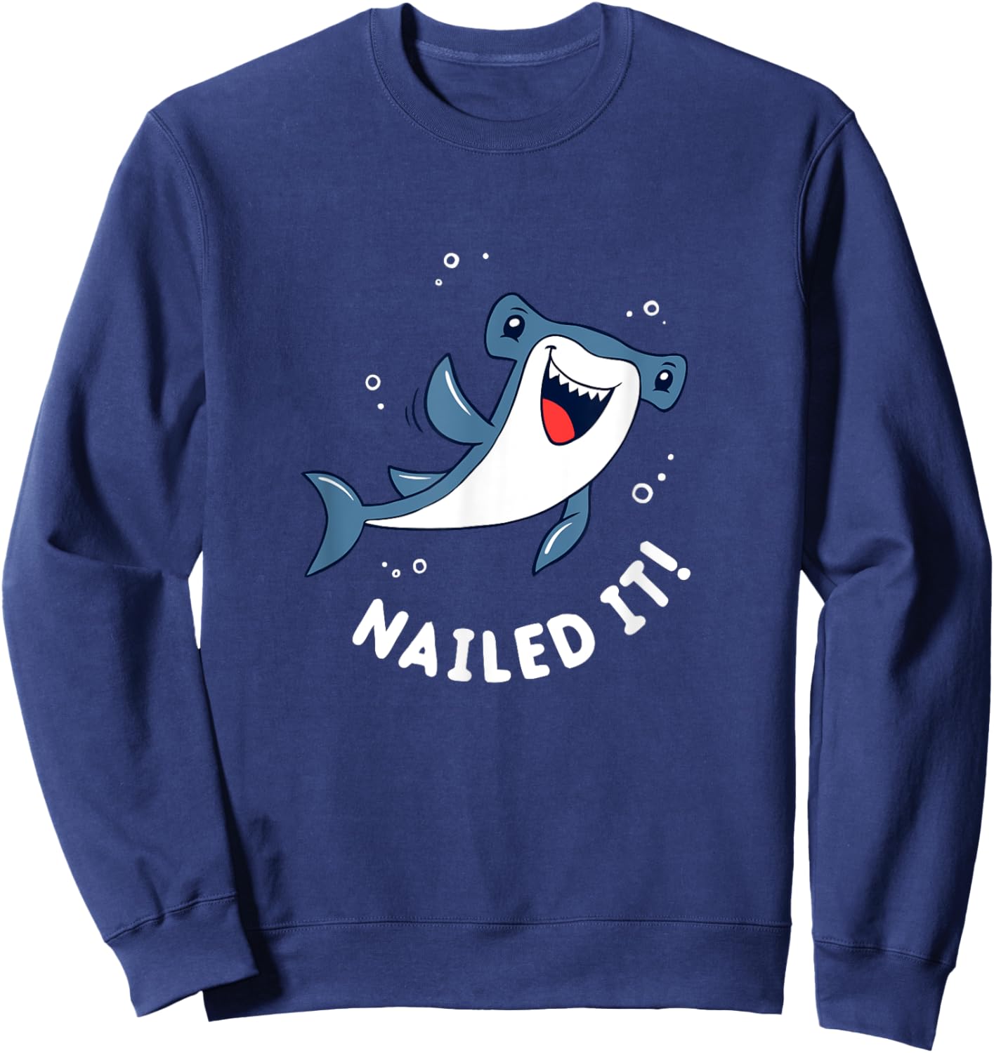 Hammerhead Shark Nailed It | Funny Shark Pun Sweatshirt - Sweatshirt | Navy