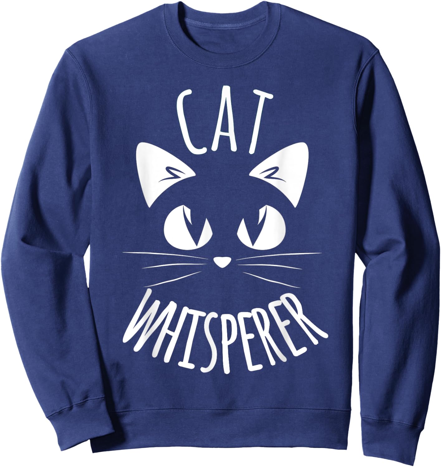 CAT WHISPERER Funny Cat Fur Mom Dad Men Women Shirt Gift Sweatshirt - Sweatshirt | Navy