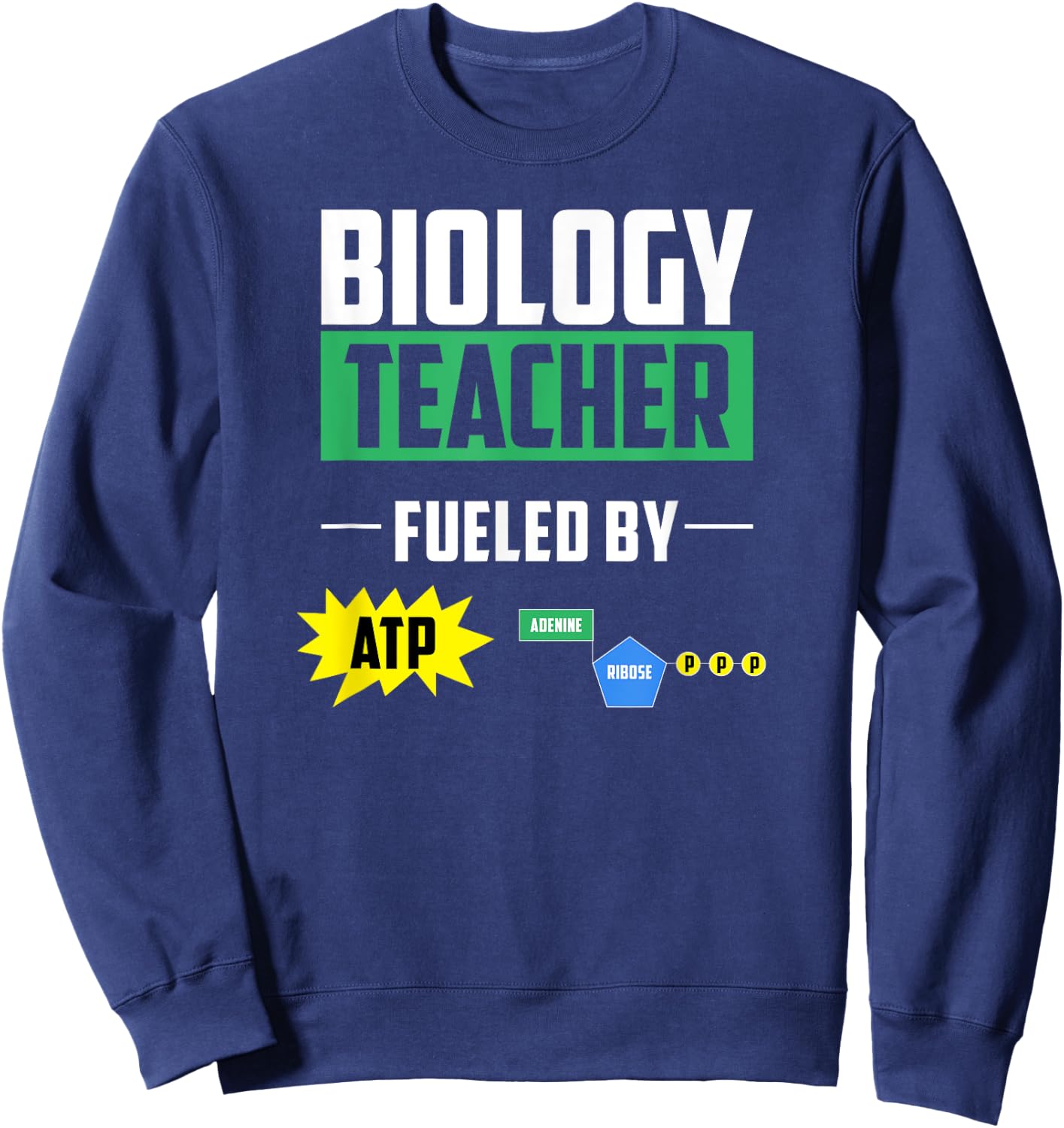 Funny Biology Teacher Chemistry Shirt Men Women Teacher Gift Sweatshirt - Sweatshirt | Navy