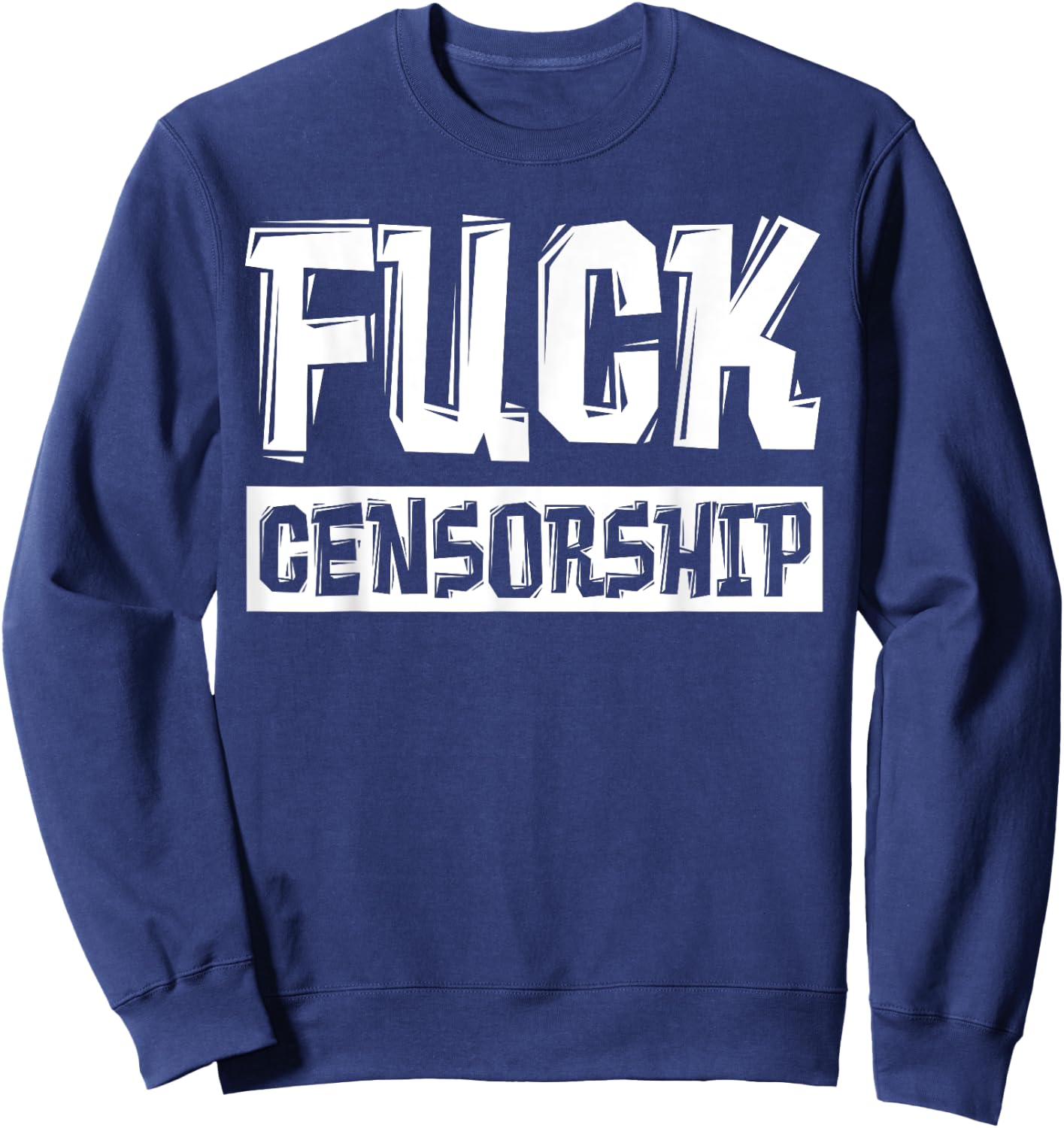 Fuck Censorship Sweatshirt - Sweatshirt | Navy
