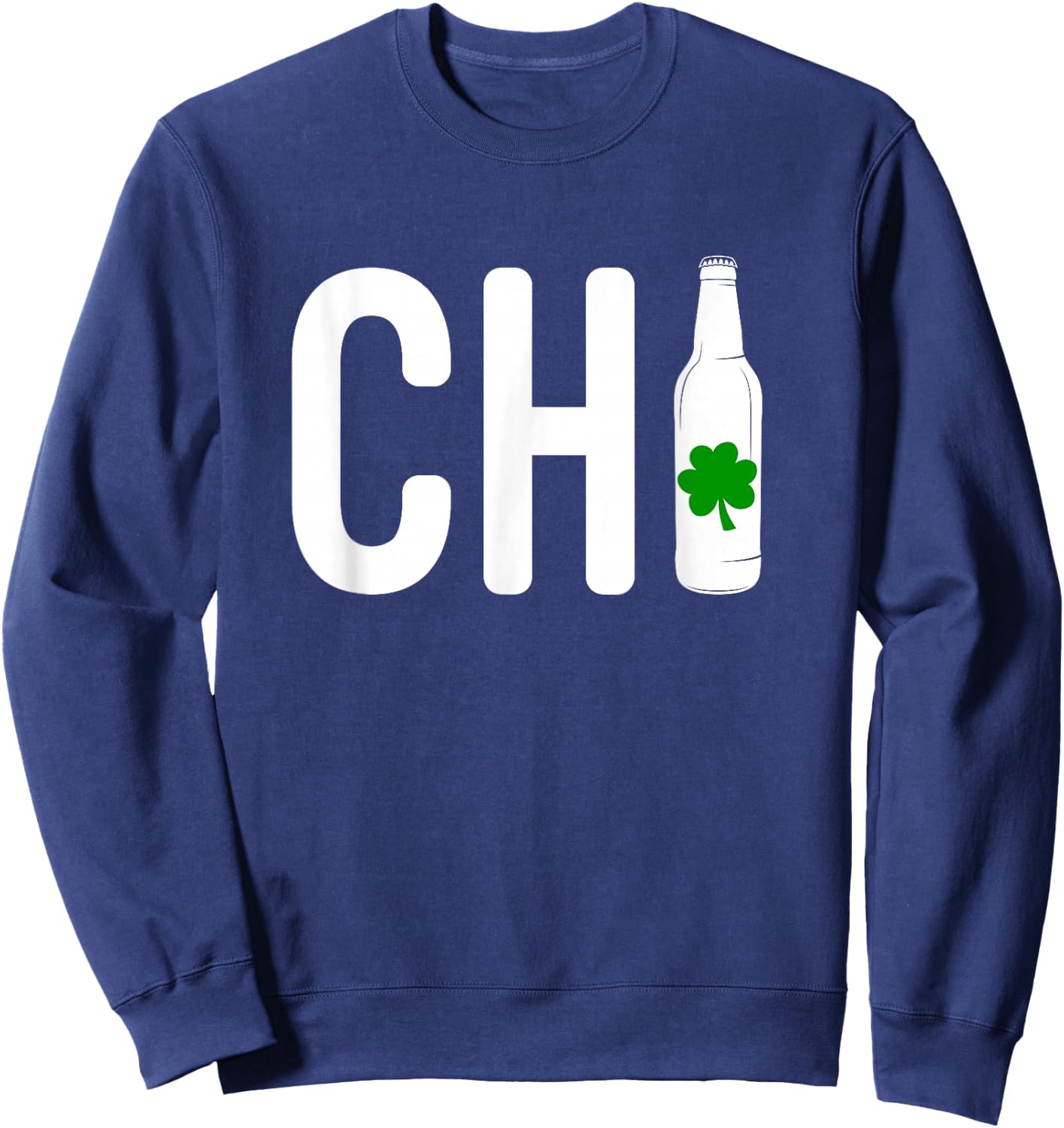 CHI Irish Beer Drinker Chicago St Patrick's Day T Shirt Sweatshirt - Sweatshirt | Navy