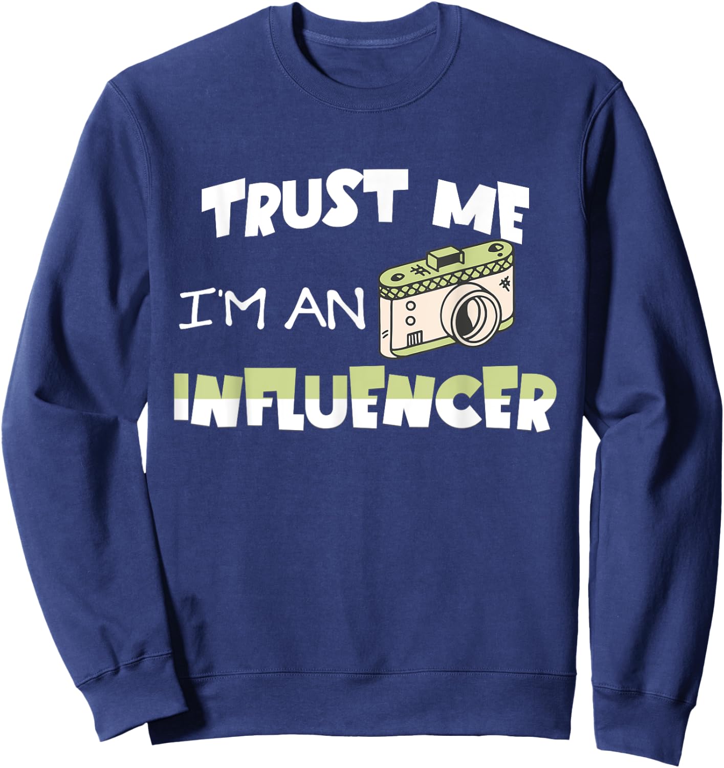 Trust me, I'm an influencer, funny fan of sarcastic social media , Black, S Sweatshirt - Sweatshirt | Navy