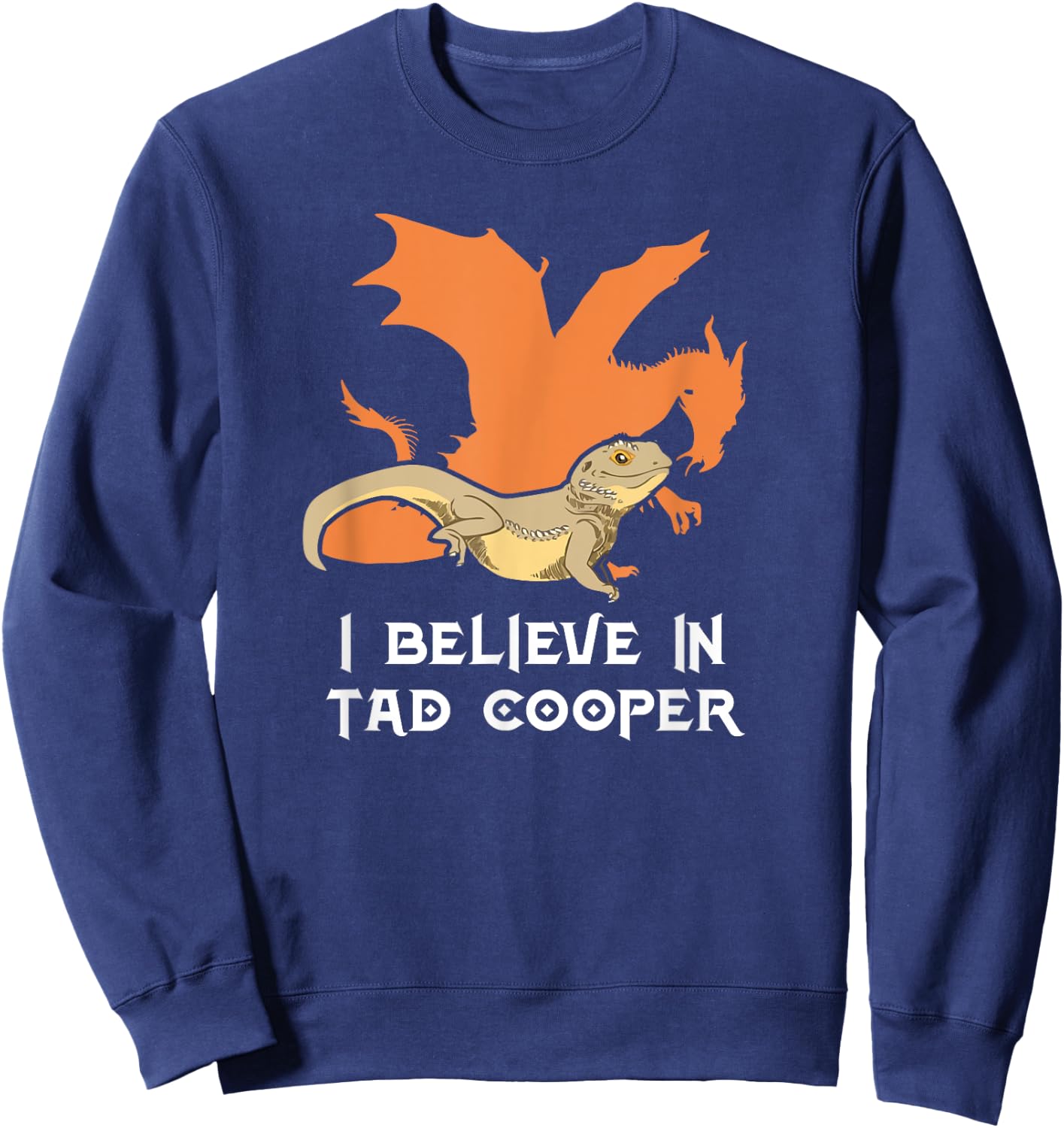 Funny - I Believe In Tad Cooper Sweatshirt - Sweatshirt | Navy