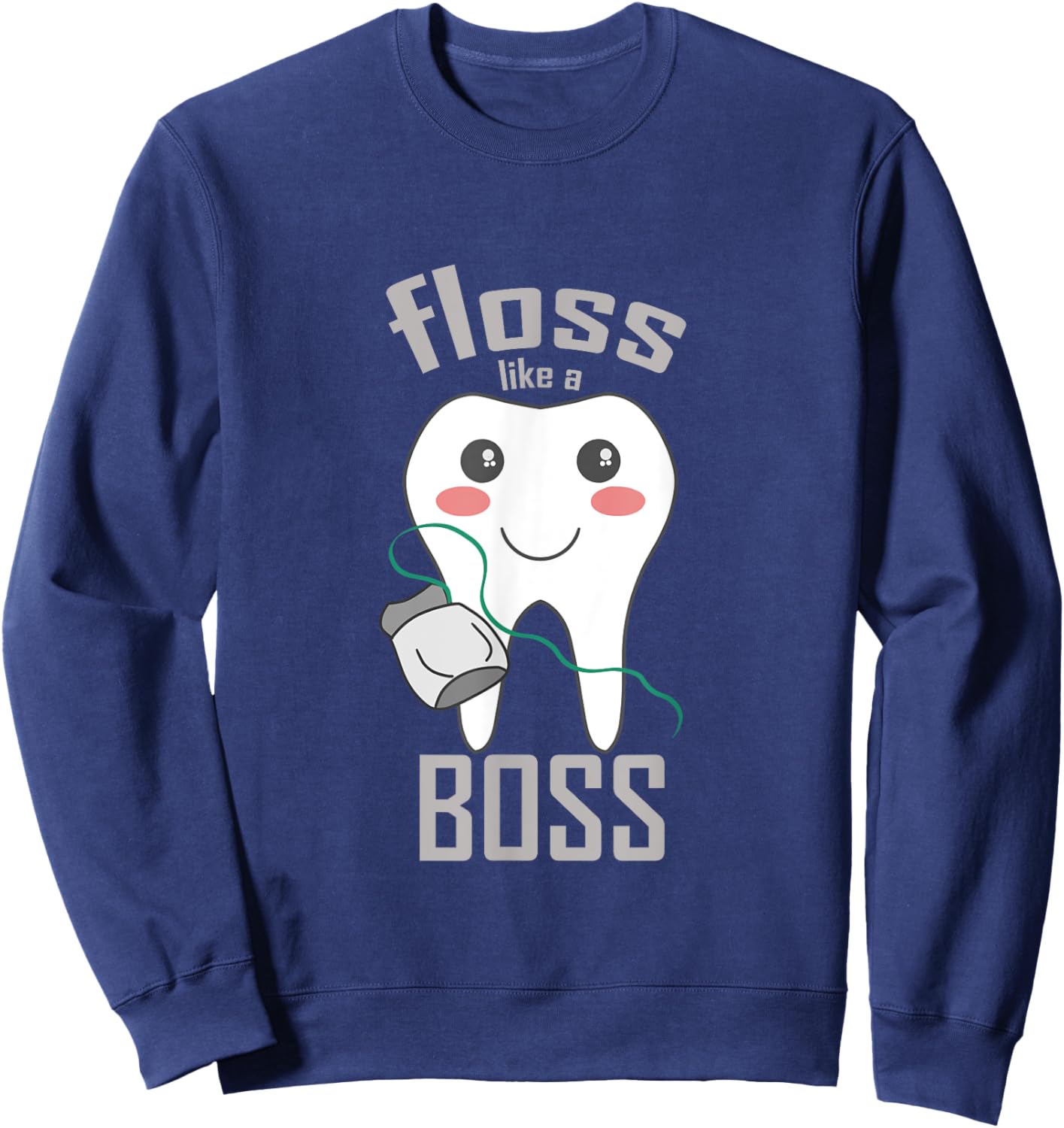 Floss Like a Boss Dentist Shirt - Cartoon Tooth Sweatshirt - Sweatshirt | Navy