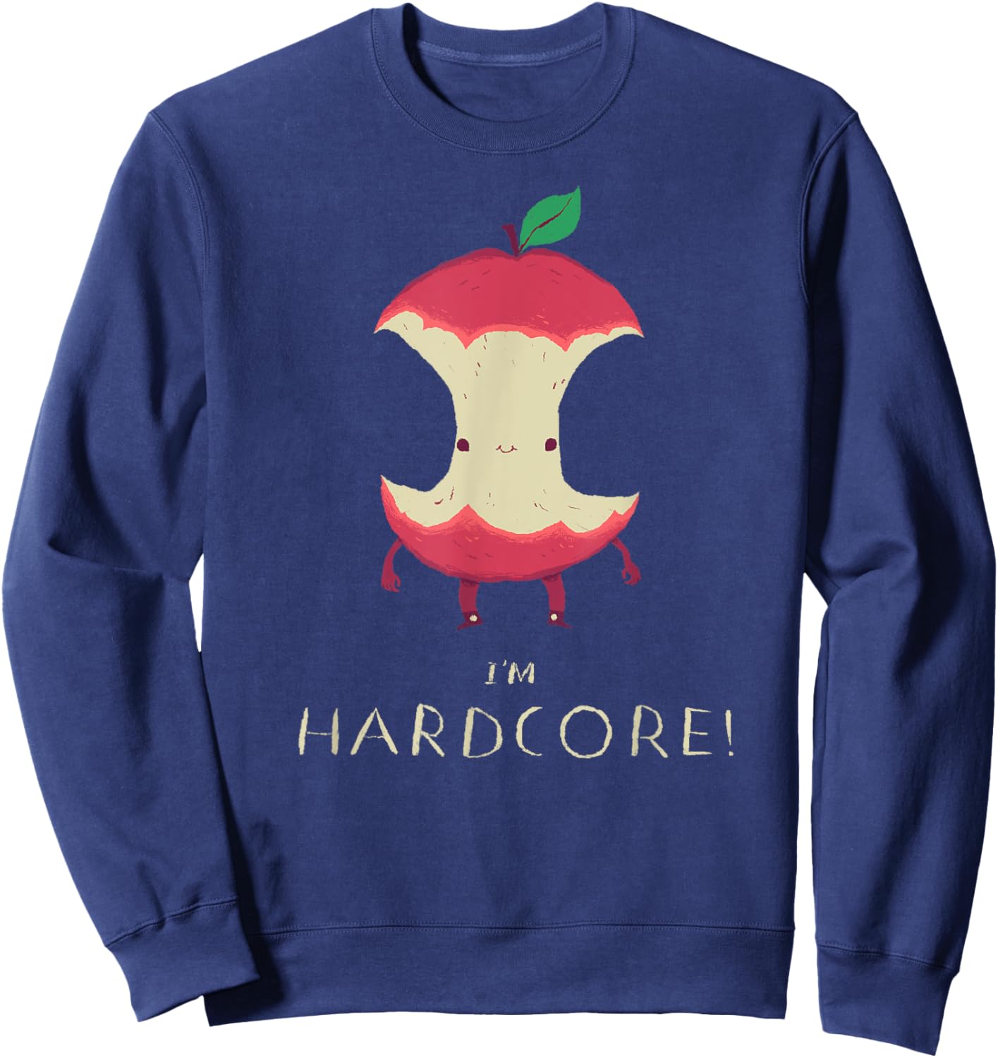 I'm Hardcore!, Apple-core Hardcore , Pun Shirt Sweatshirt - Sweatshirt | Navy