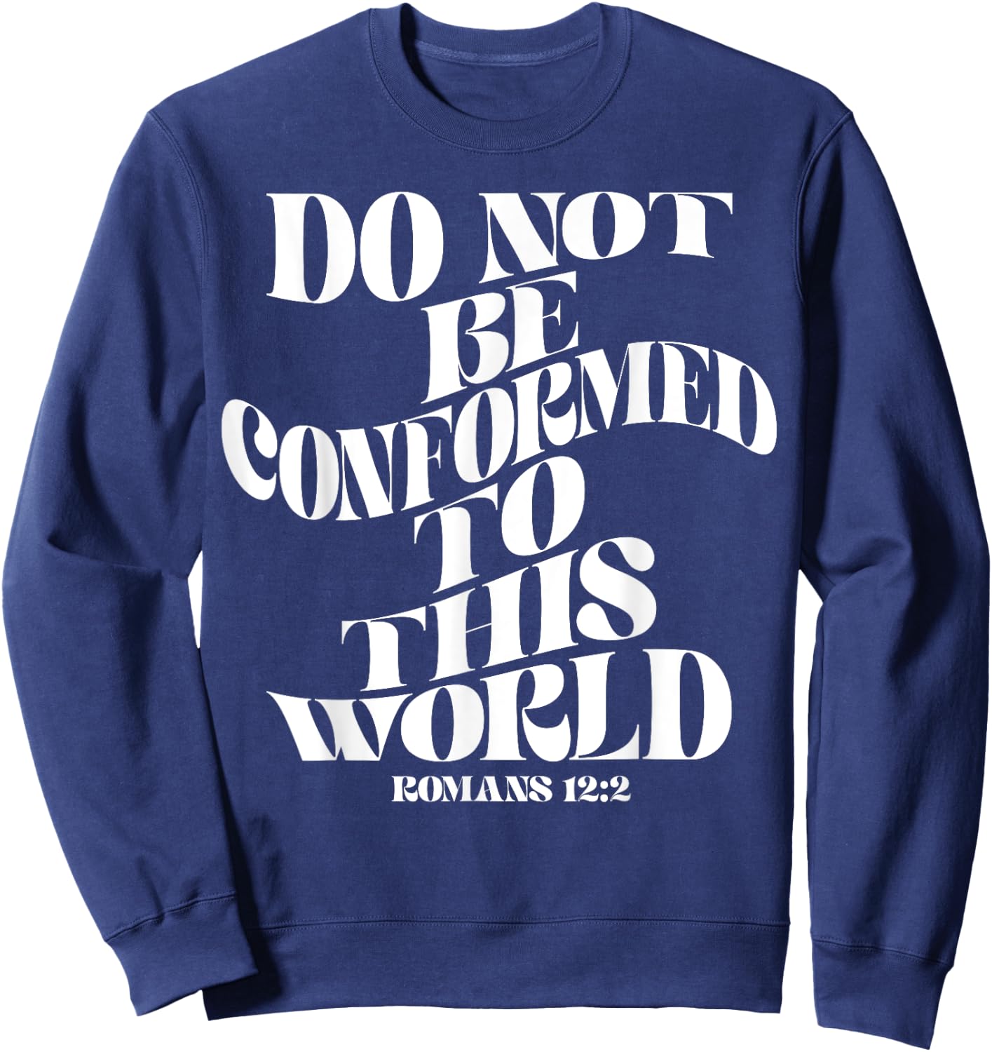 Retro Groovy Faith Romans 12 2 Do not be conformed to this w Sweatshirt - Sweatshirt | Navy