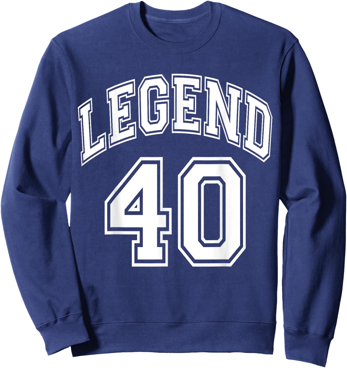 Legend 40 Number Varsity Team - 40th Birthday & 40 Years Old Sweatshirt - Sweatshirt | Navy
