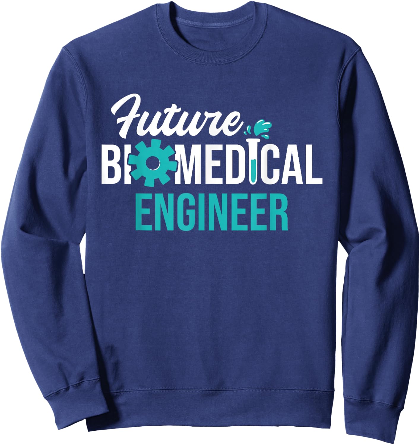 Future Biomedical Engineer - Biomed Bioengineering Scientist Sweatshirt - Sweatshirt | Navy