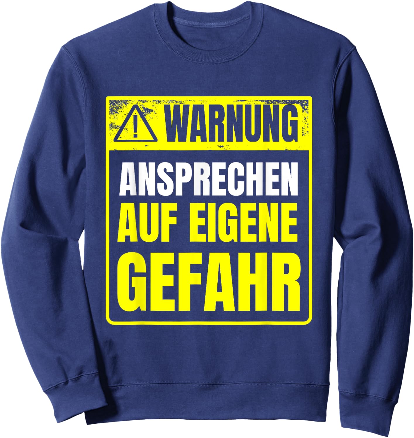 Warnung Schlechte Laune ansprechen auf eigene Gefahr Sweatshirt - Sweatshirt | Navy