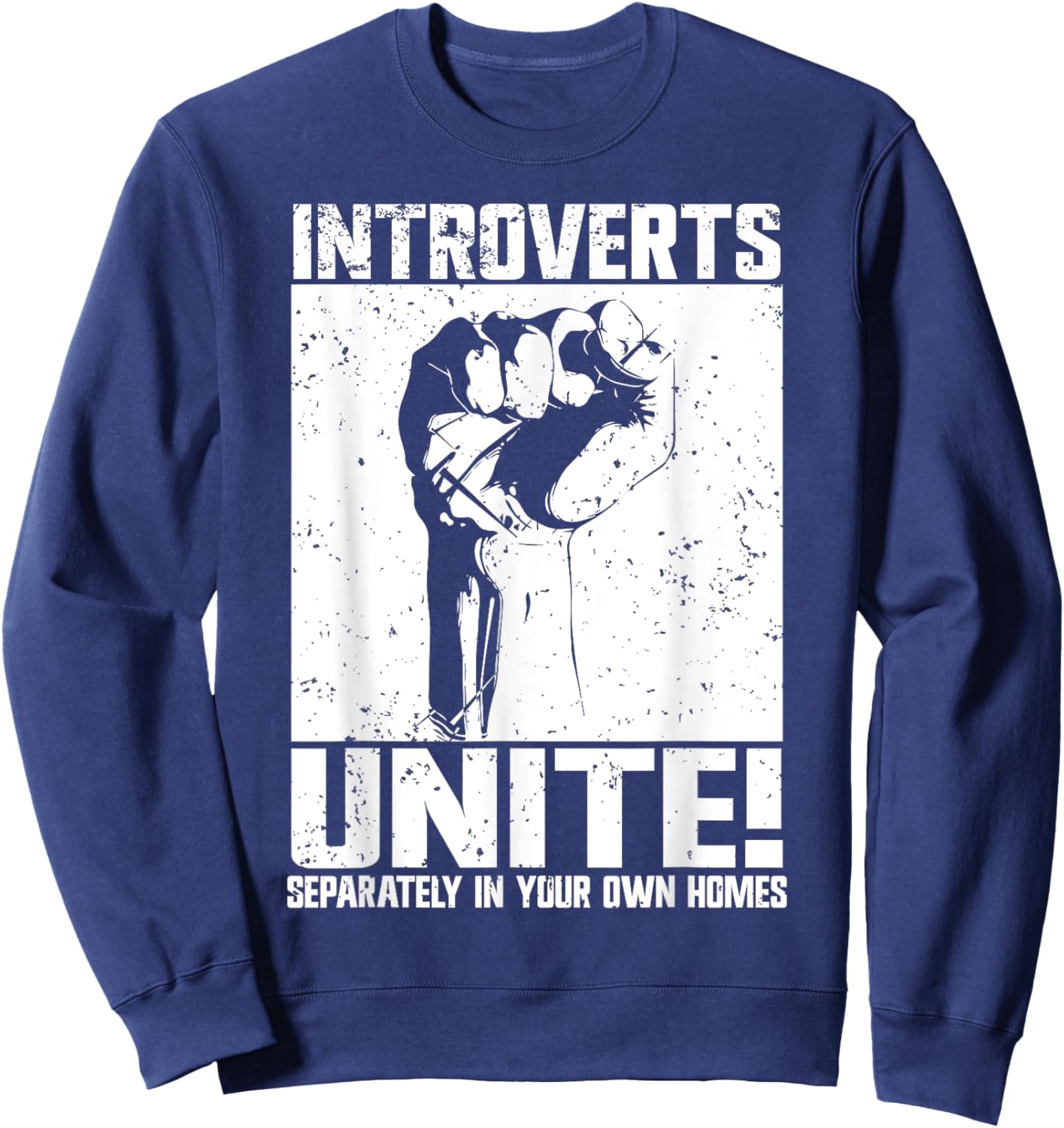 Introverts Unite separately in your own Homes Introvert Sweatshirt - Sweatshirt | Navy