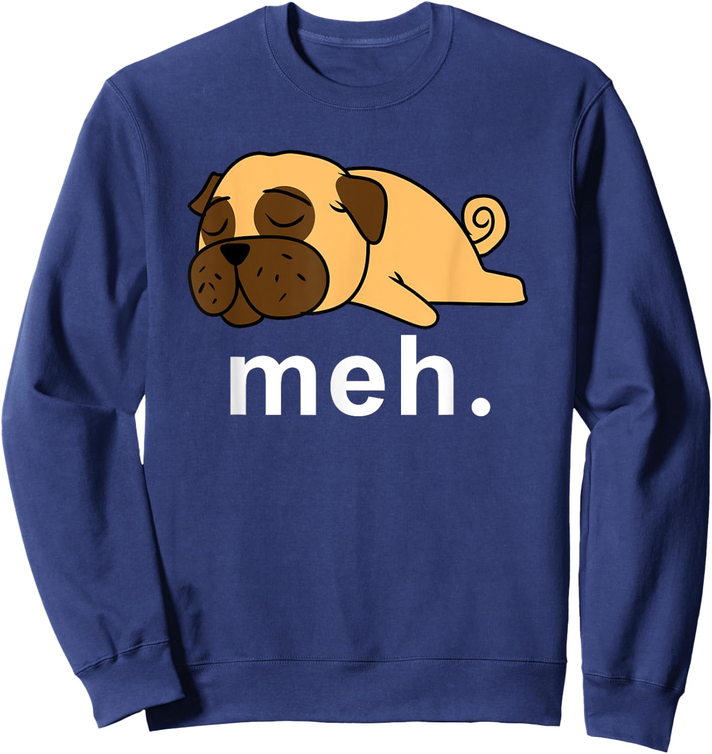 Pug Meh Dog Internet Meme Animal Gifts Women Kids Sweatshirt - Sweatshirt | Navy