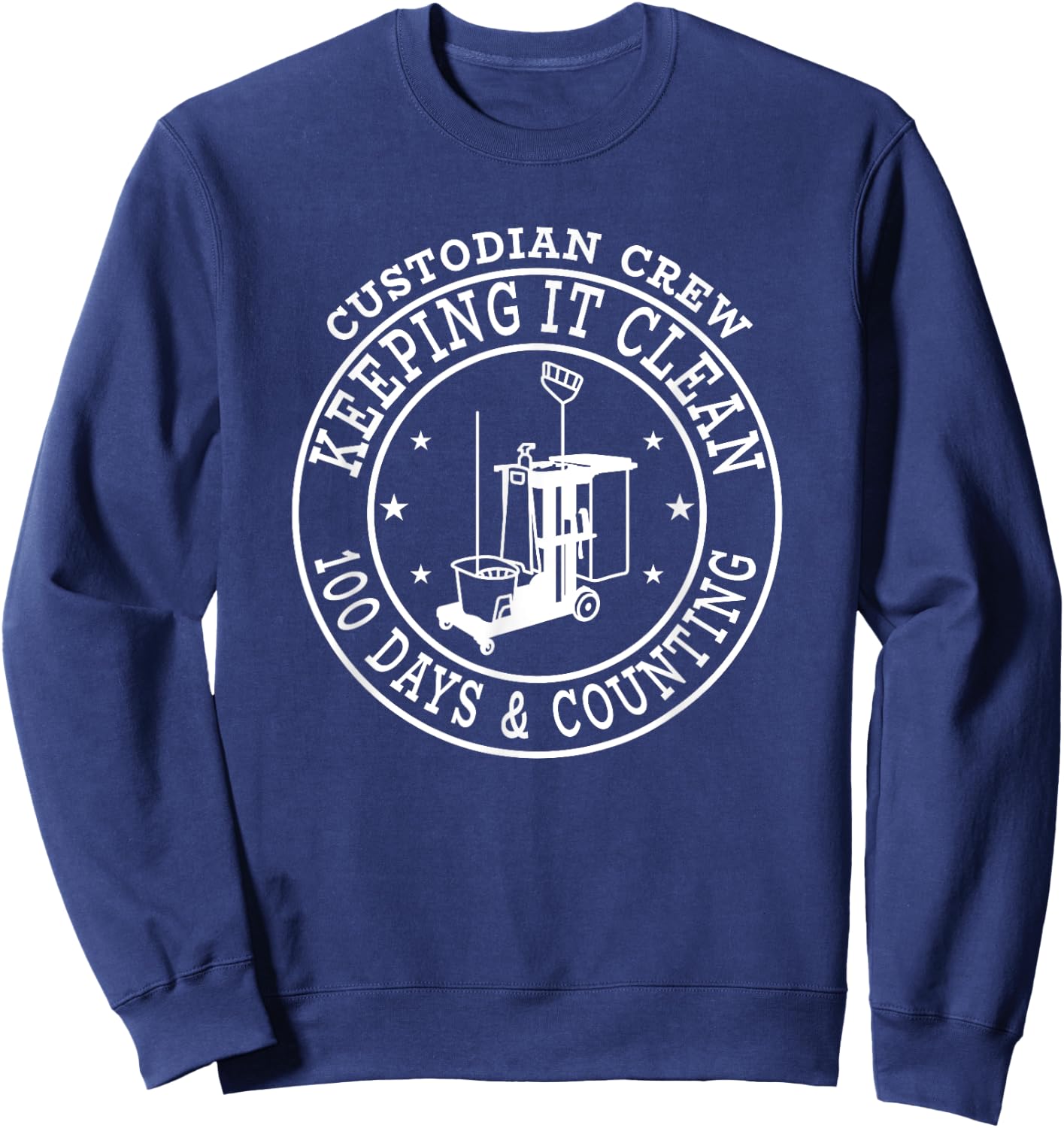 100 Days of School Custodian Crew Joke 100th Day of School Sweatshirt - Sweatshirt | Navy