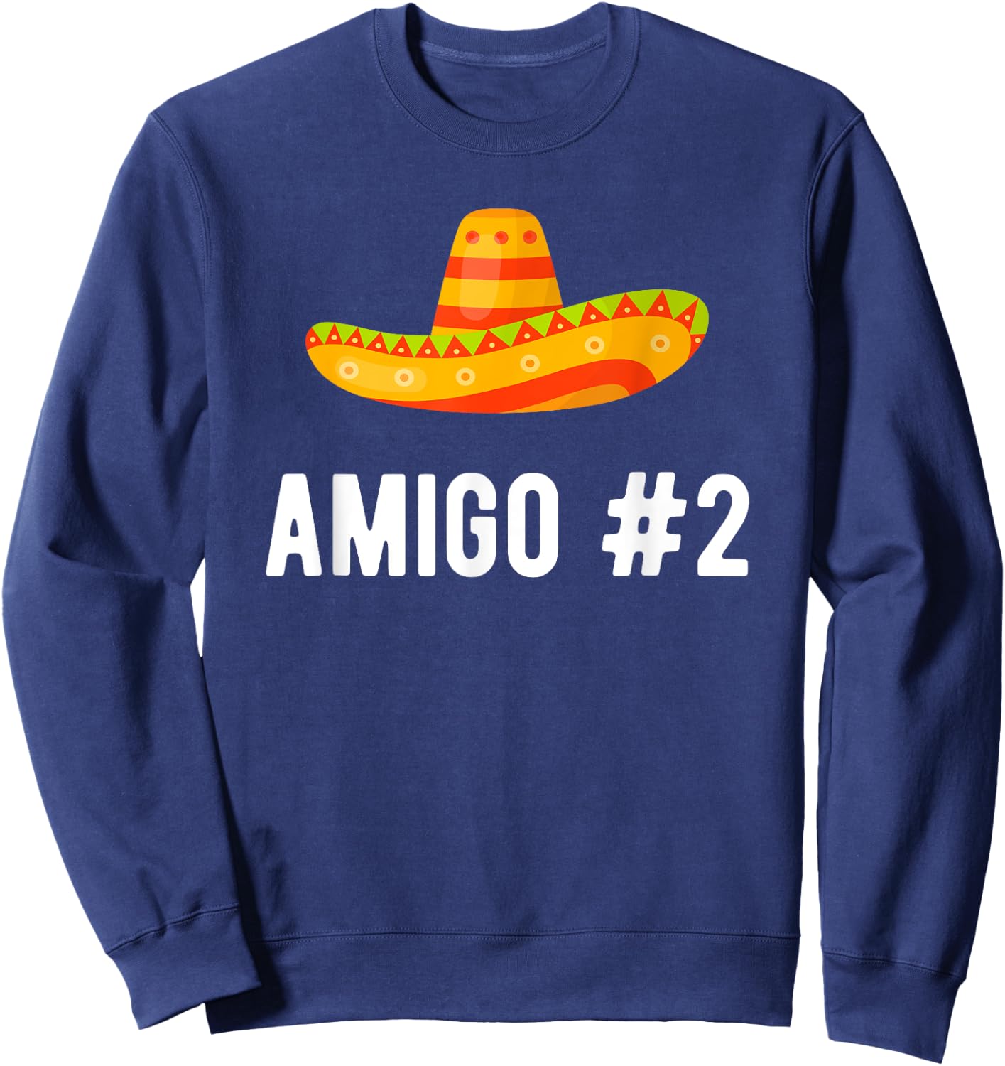 Halloween Group Matching Costume Funny Mexican Amigo #2 Sweatshirt - Sweatshirt | Navy