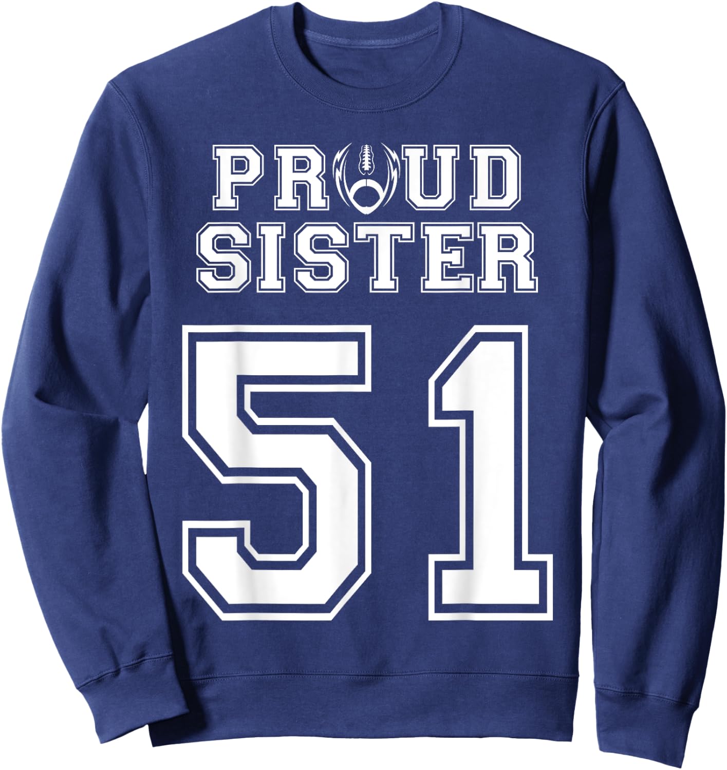 Custom Proud Football Sister Number 51 Personalized Women Sweatshirt - Sweatshirt | Navy