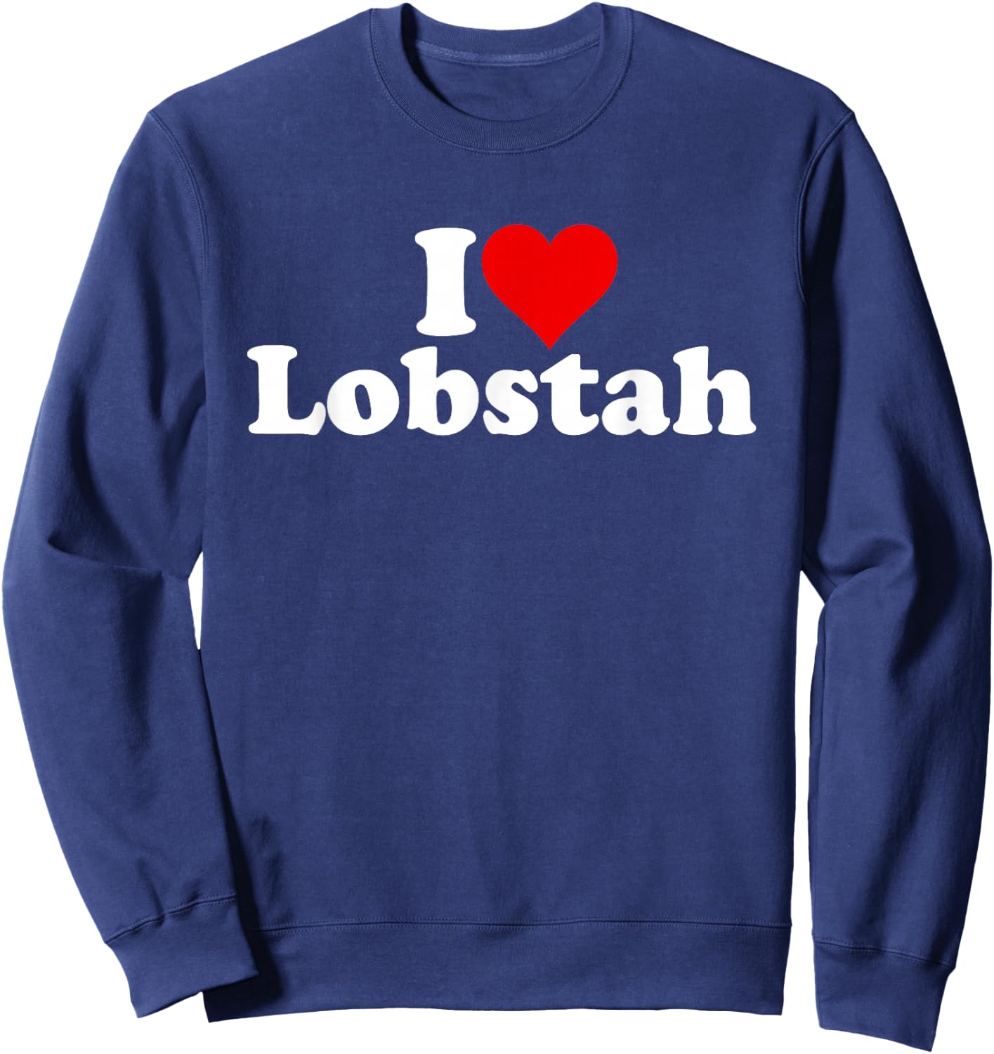 I LOVE HEART LOBSTAH Lobster Seafood Sweatshirt - Sweatshirt | Navy