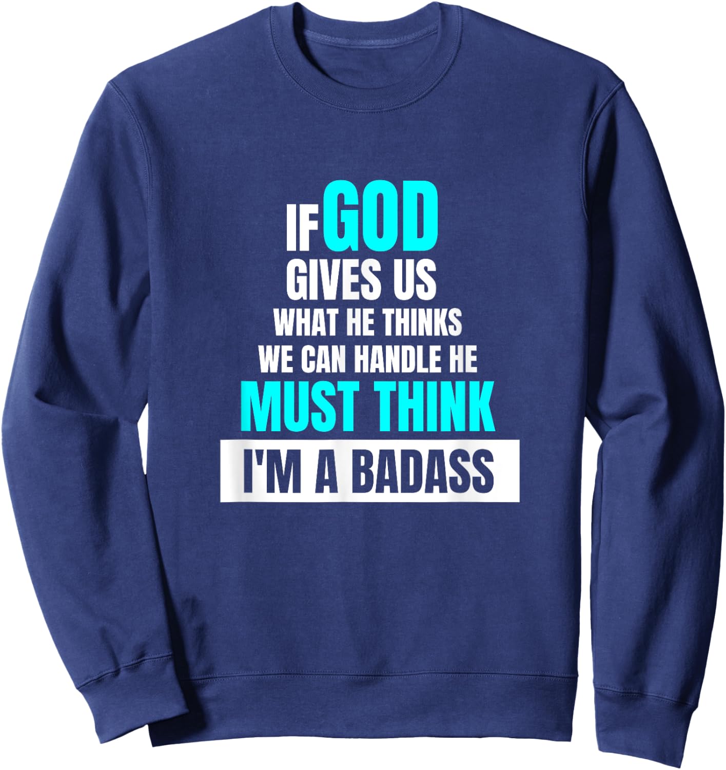 God Must Think I'm A Badass - Funny Cancer Survivor Joke Sweatshirt - Sweatshirt | Navy