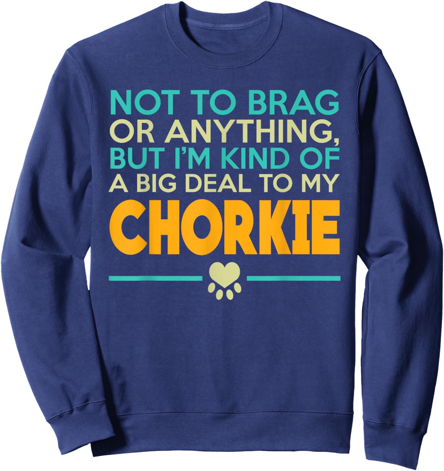 Chorkie Dog , Chorkie Dog Shirts Sweatshirt - Sweatshirt | Navy