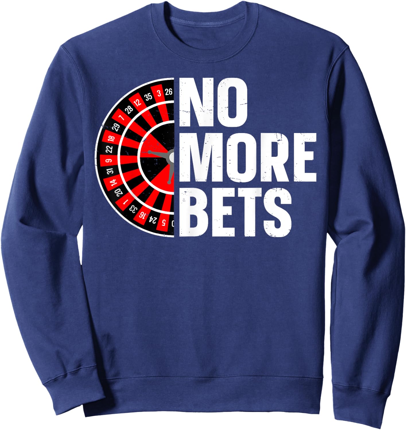 No More Bets Design for a Roulette player Sweatshirt - Sweatshirt | Navy