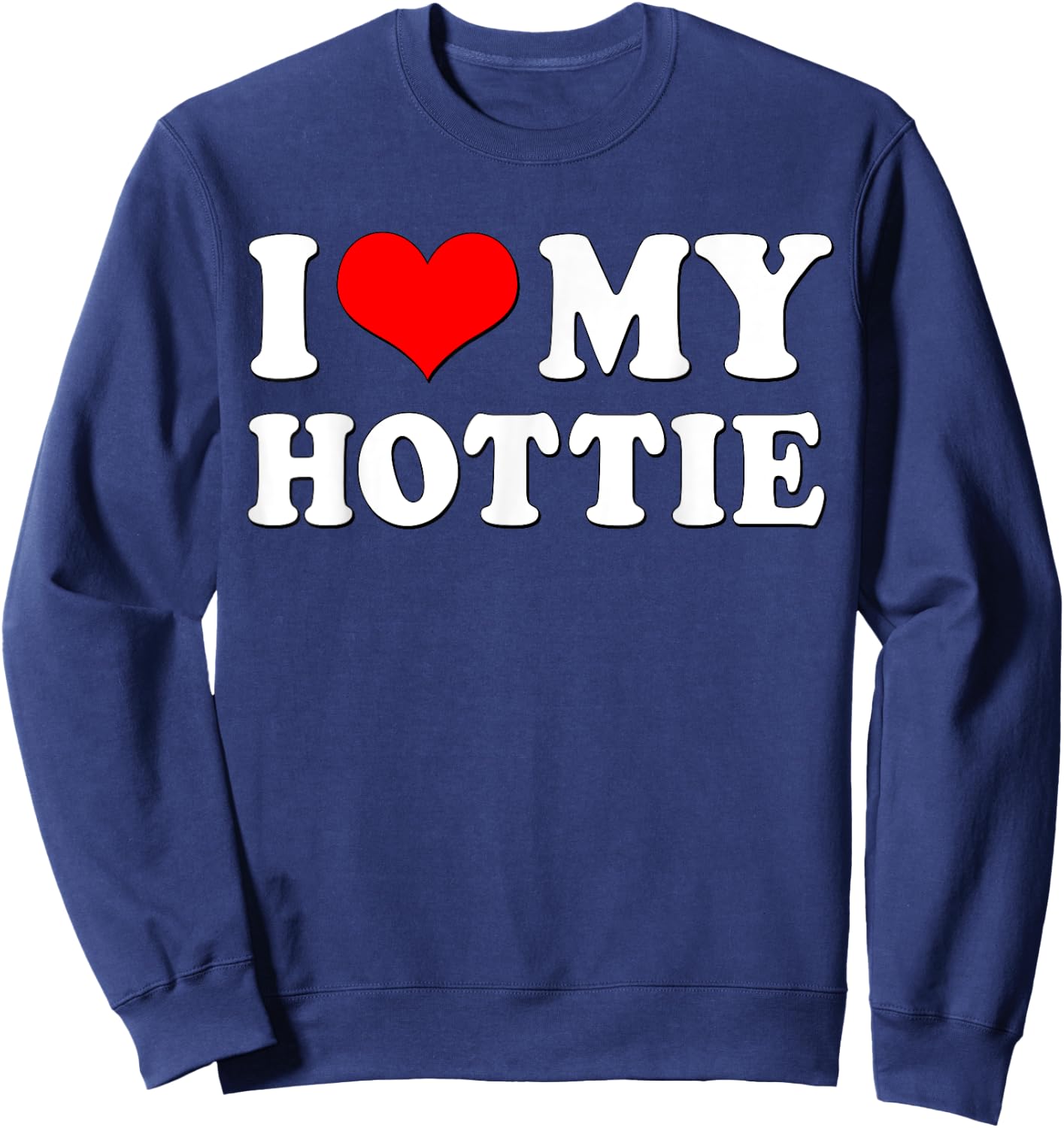 I love my Hottie | I heart my Hottie | Hottie Sweatshirt - Sweatshirt | Navy