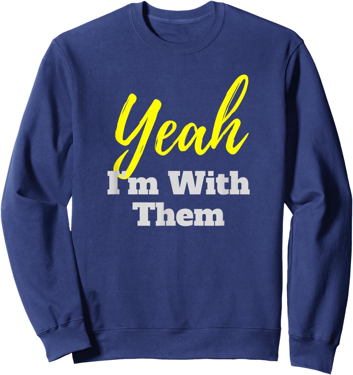Yeah I'm With Them Family Vacation Sweatshirt - Sweatshirt | Navy
