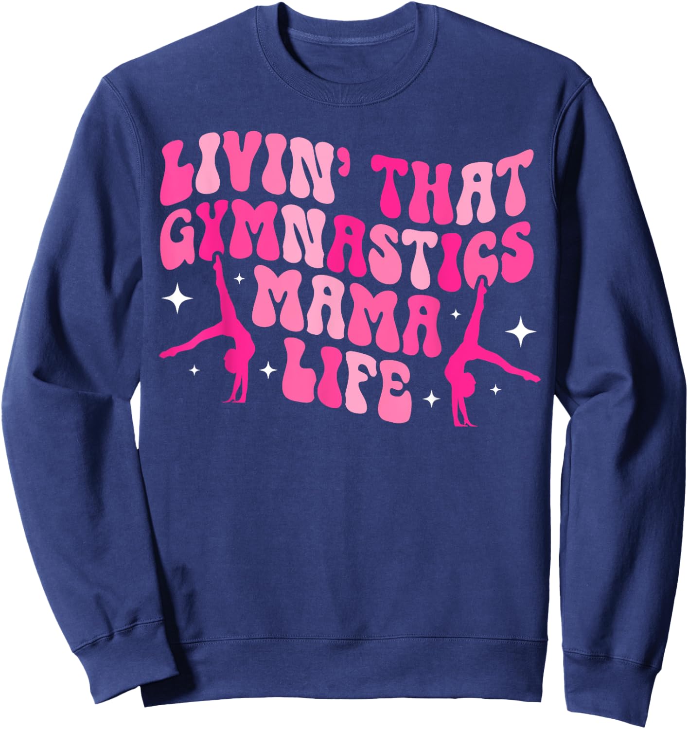 Gymnastics Mama Life Gymnastics Mom Of A Gymnast Mother Sweatshirt - Sweatshirt | Navy
