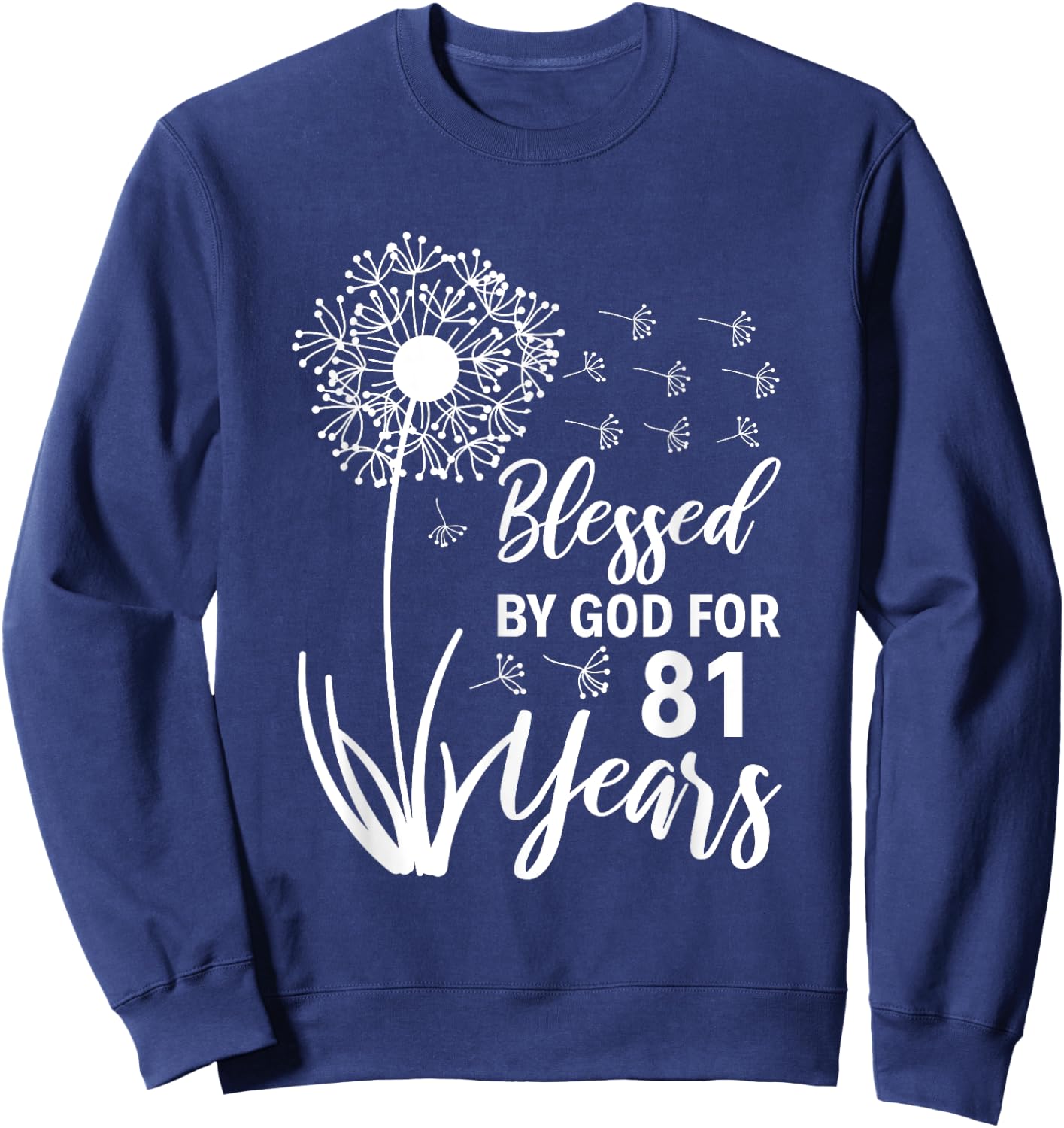 81st Birthday Woman Man Blessed By God For 81 Years Sweatshirt - Sweatshirt | Navy
