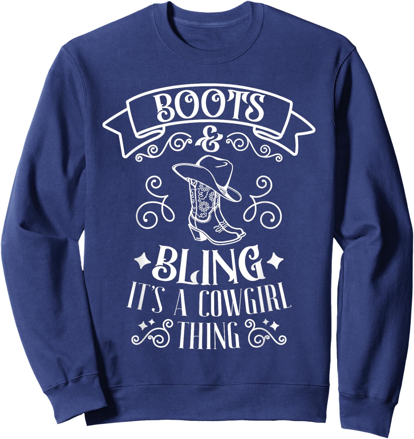Boots And Bling It's A Cowgirl Thing Country Southern Gal Sweatshirt - Sweatshirt | Navy