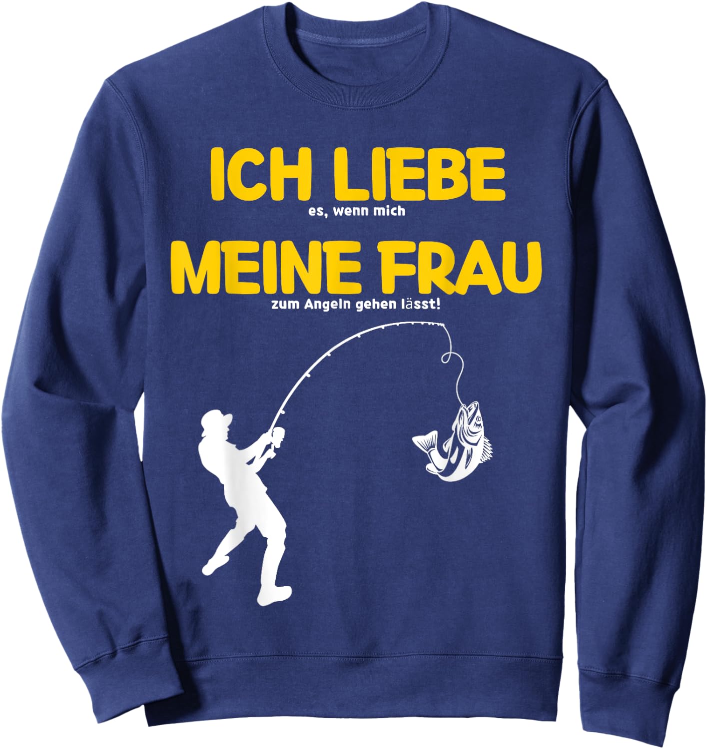 Ich liebe es, wenn meine Frau mich Angeln gehen lässt. Sweatshirt - Sweatshirt | Navy