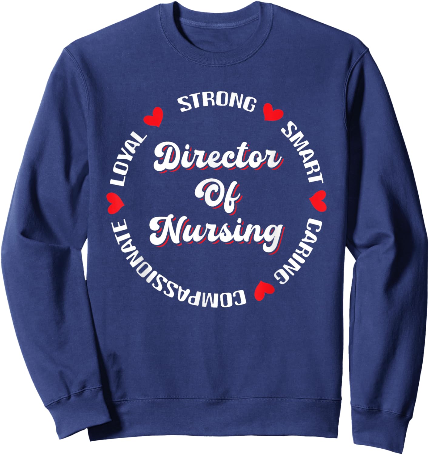 Nurse Director Nursing Supervisor Funny Director Of Nursing Sweatshirt - Sweatshirt | Navy