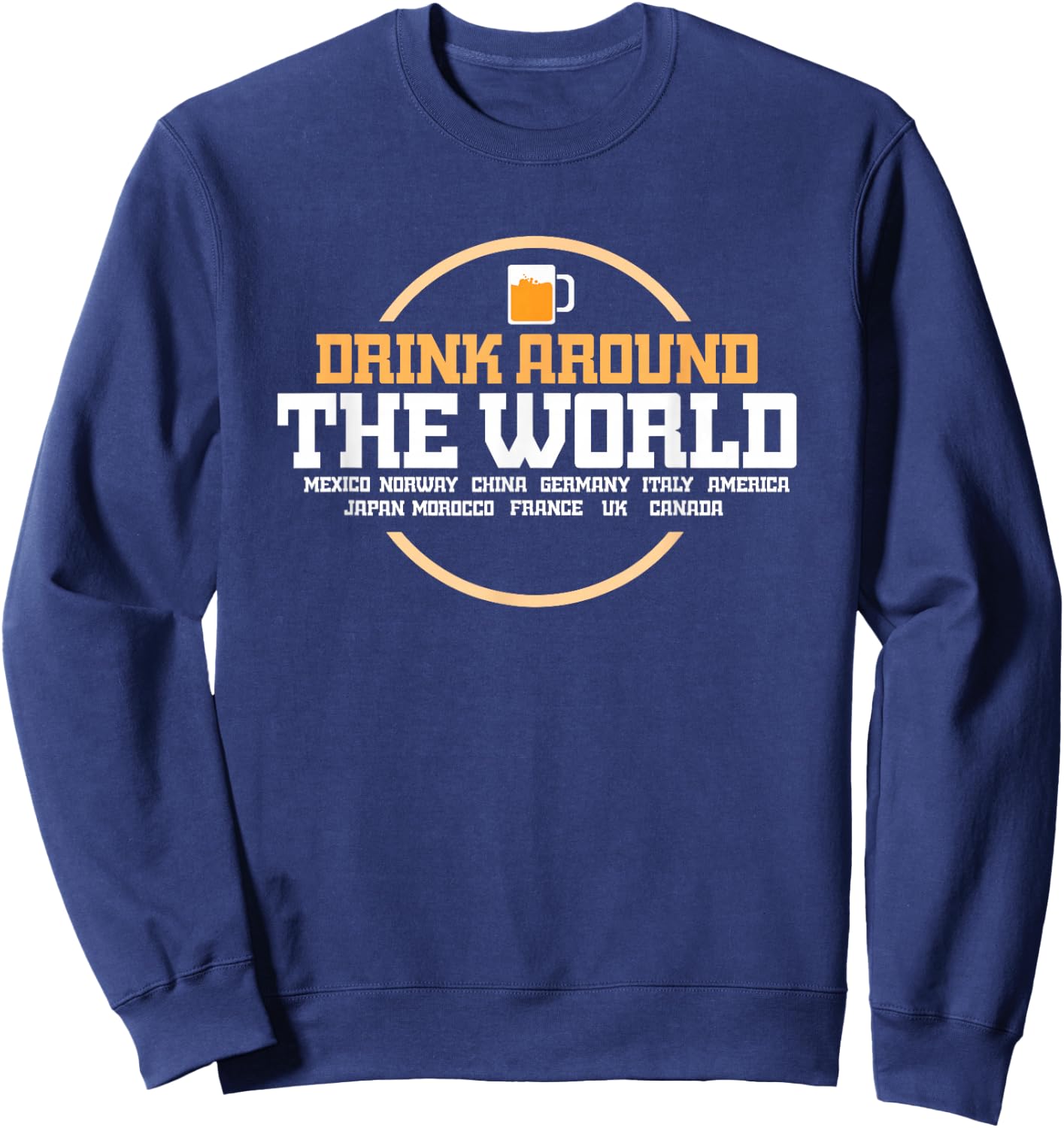Drinking Around The World Shirt Gift Sweatshirt - Sweatshirt | Navy