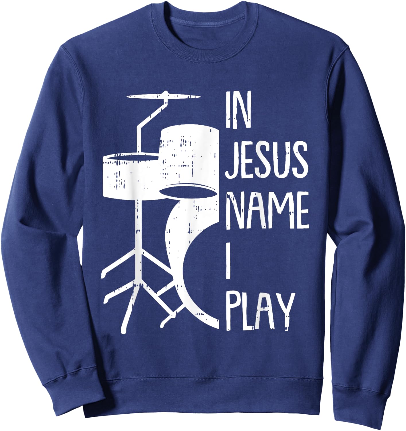 In Jesus Name Christmas Cool I Play Drum Christian Drummer Sweatshirt - Sweatshirt | Navy