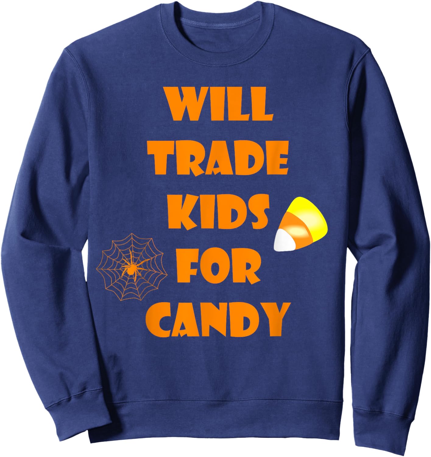 Will Trade Kids For Candy Funny Halloween Sweatshirt - Sweatshirt | Navy