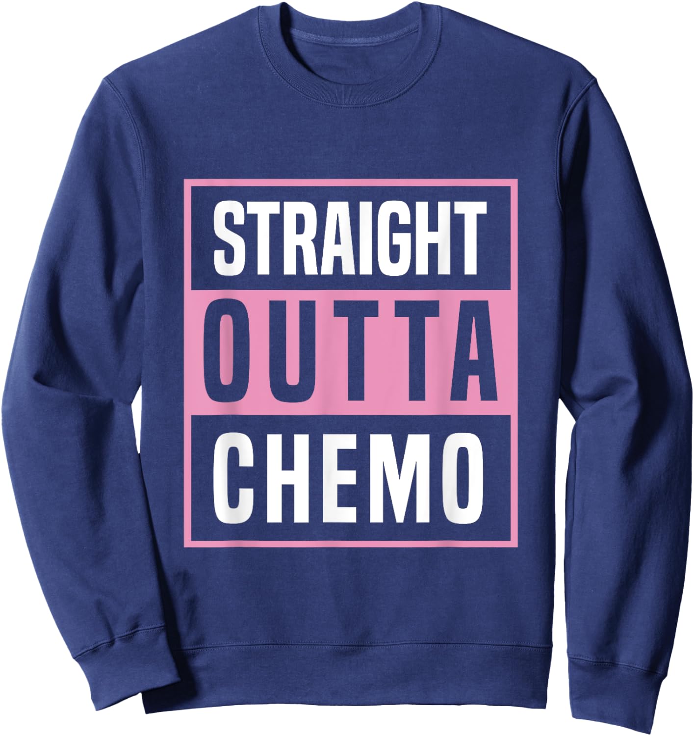 Straight Outta Chemo Breast Cancer Awareness Sweatshirt - Sweatshirt | Navy