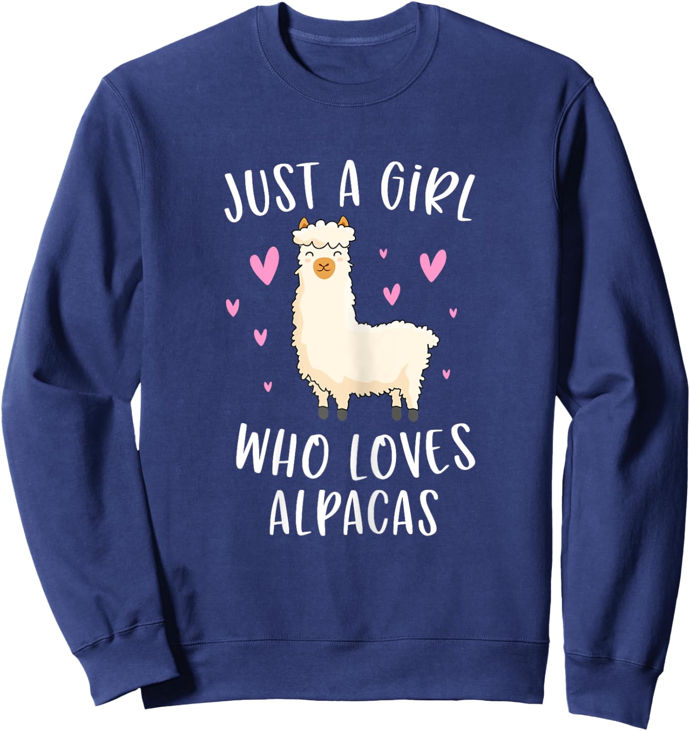 Just A Girl Who Loves Alpacas Funny Alpaca Gifts For Girls Sweatshirt - Sweatshirt | Navy