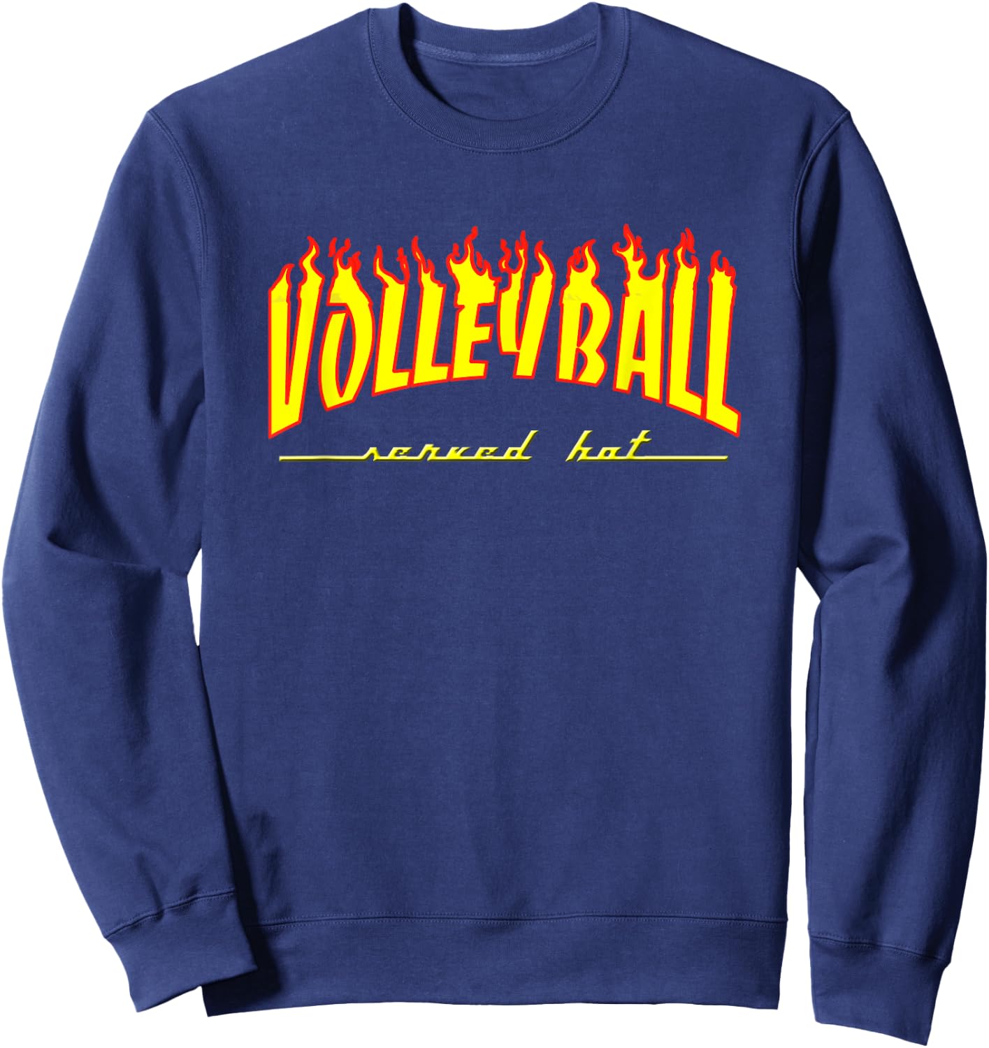 Volleyball Served Hot Burning Hot Design for Game Day Wear Sweatshirt - Sweatshirt | Navy