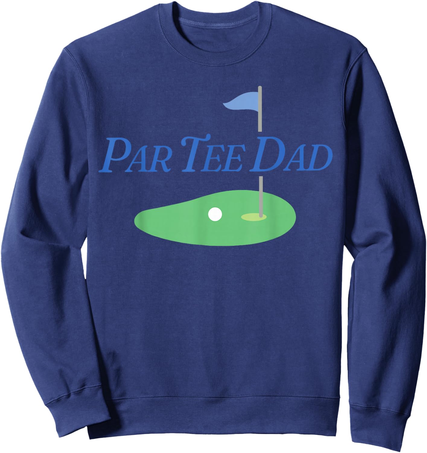 Funny Par Dad Partee Golf Parents Matching For Mom Dad Sweatshirt - Sweatshirt | Navy