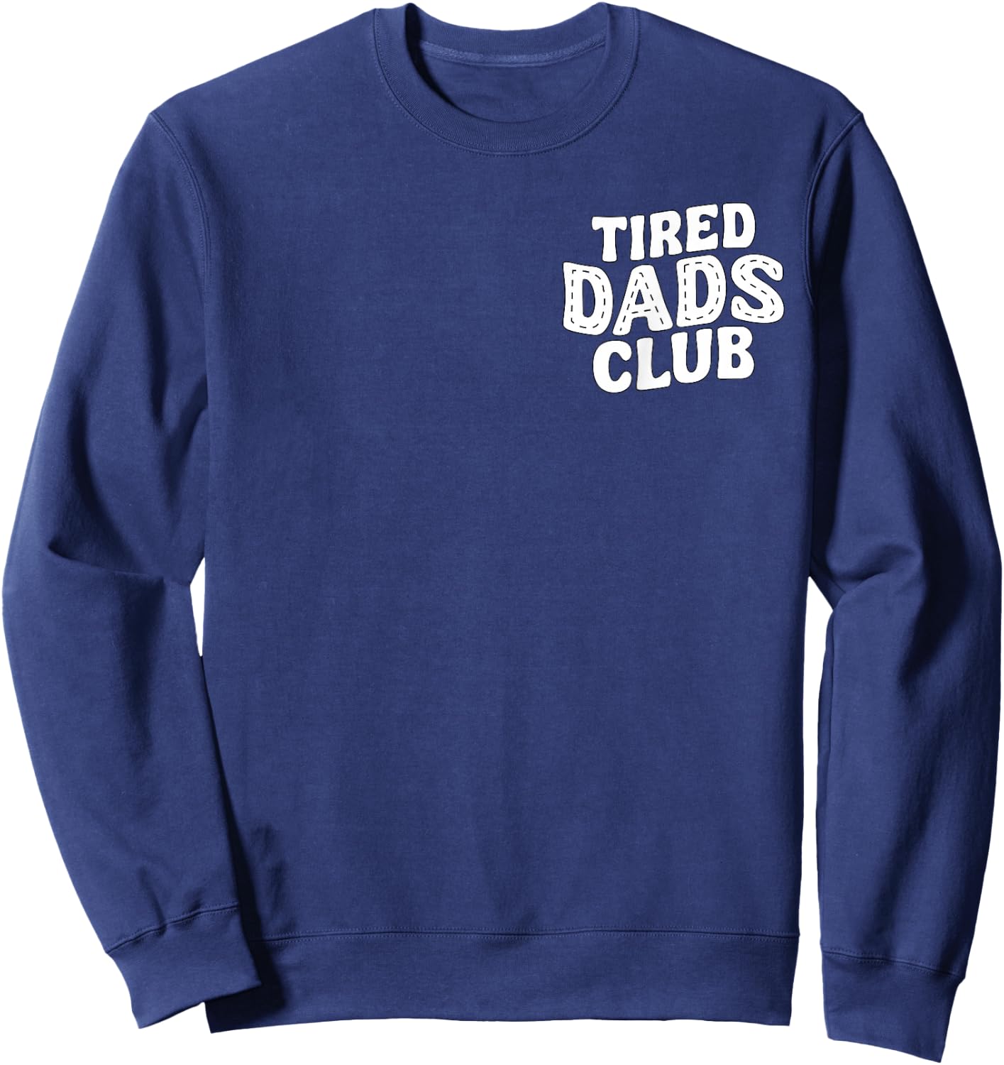Fathers Day Tired Dads Club Funny Race Track On Dad Sweatshirt - Sweatshirt | Navy