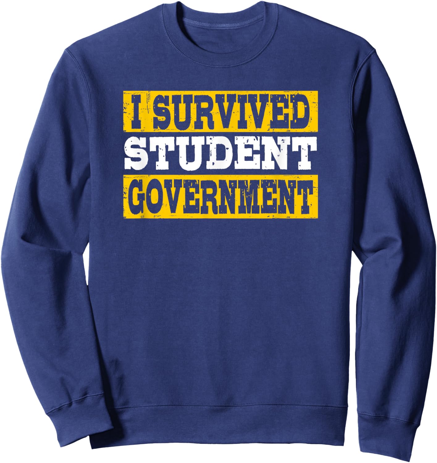 I Survived Student Government Sweatshirt - Sweatshirt | Navy