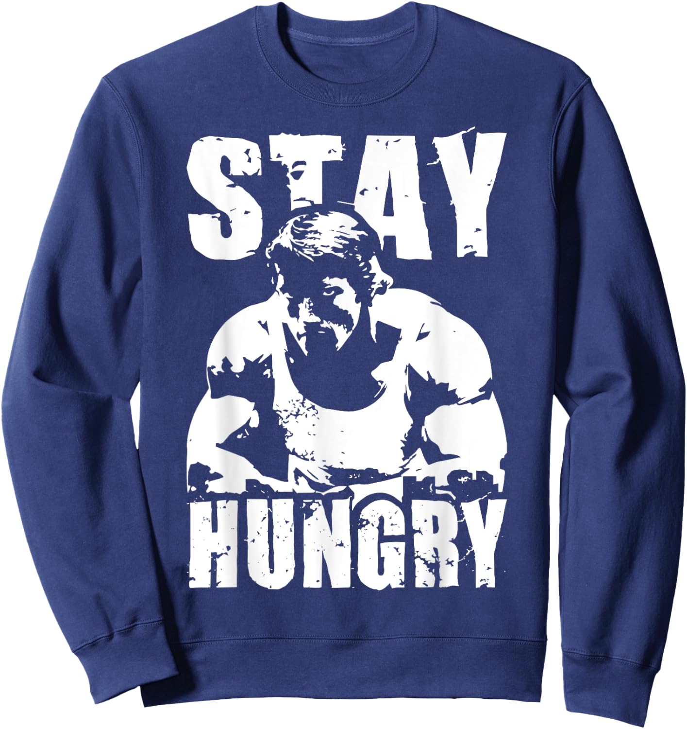 Stay Hungry - Bodybuilding, Hustle and Gym Motivational , black Sweatshirt - Sweatshirt | Navy