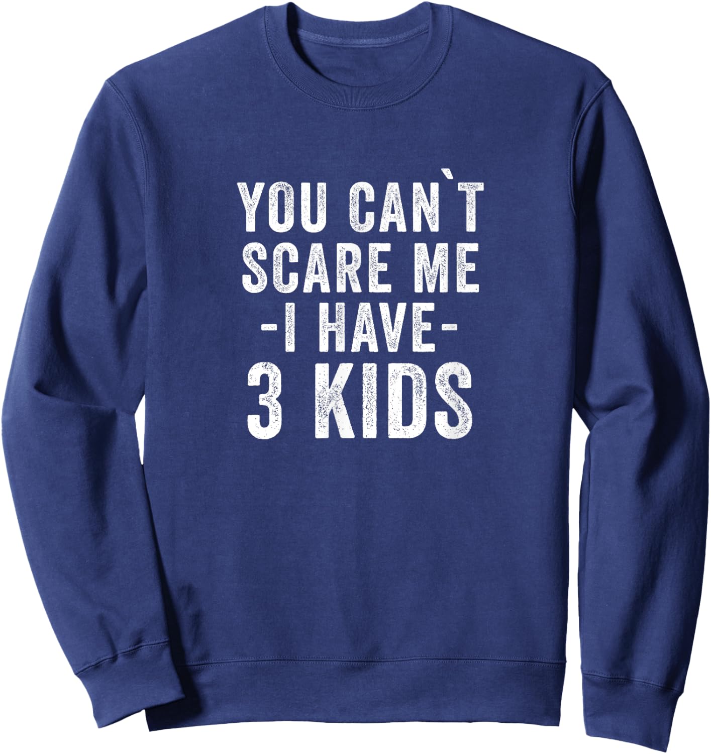 3 Kids - Mom of Three Dad of 3 Children Funny Parents Sweatshirt - Sweatshirt | Navy