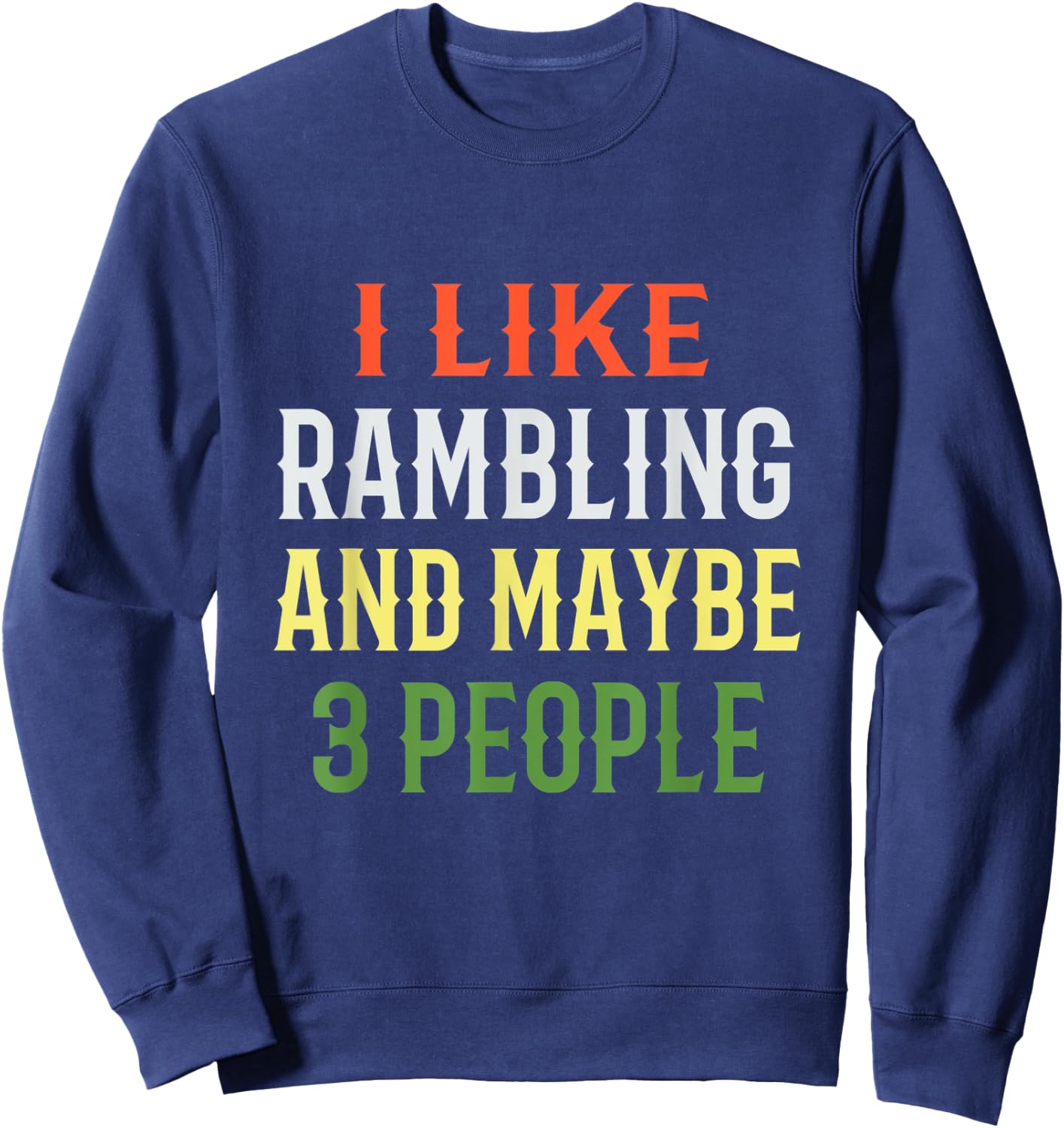 Retro Rambling Design / 'I Like Rambling And Maybe 3 People' Sweatshirt - Sweatshirt | Navy