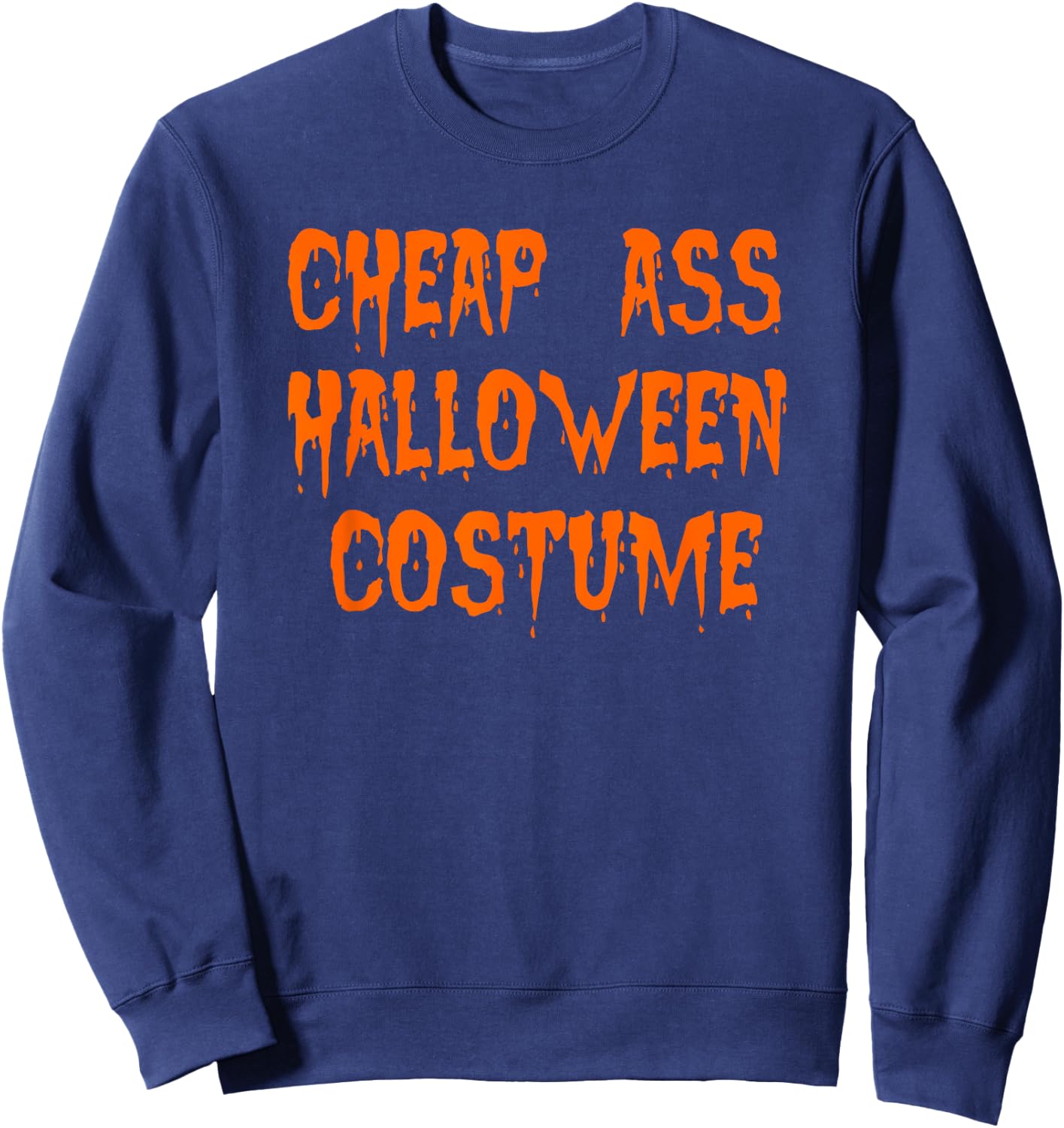 Cheap Ass Halloween Costume Sweatshirt - Sweatshirt | Navy