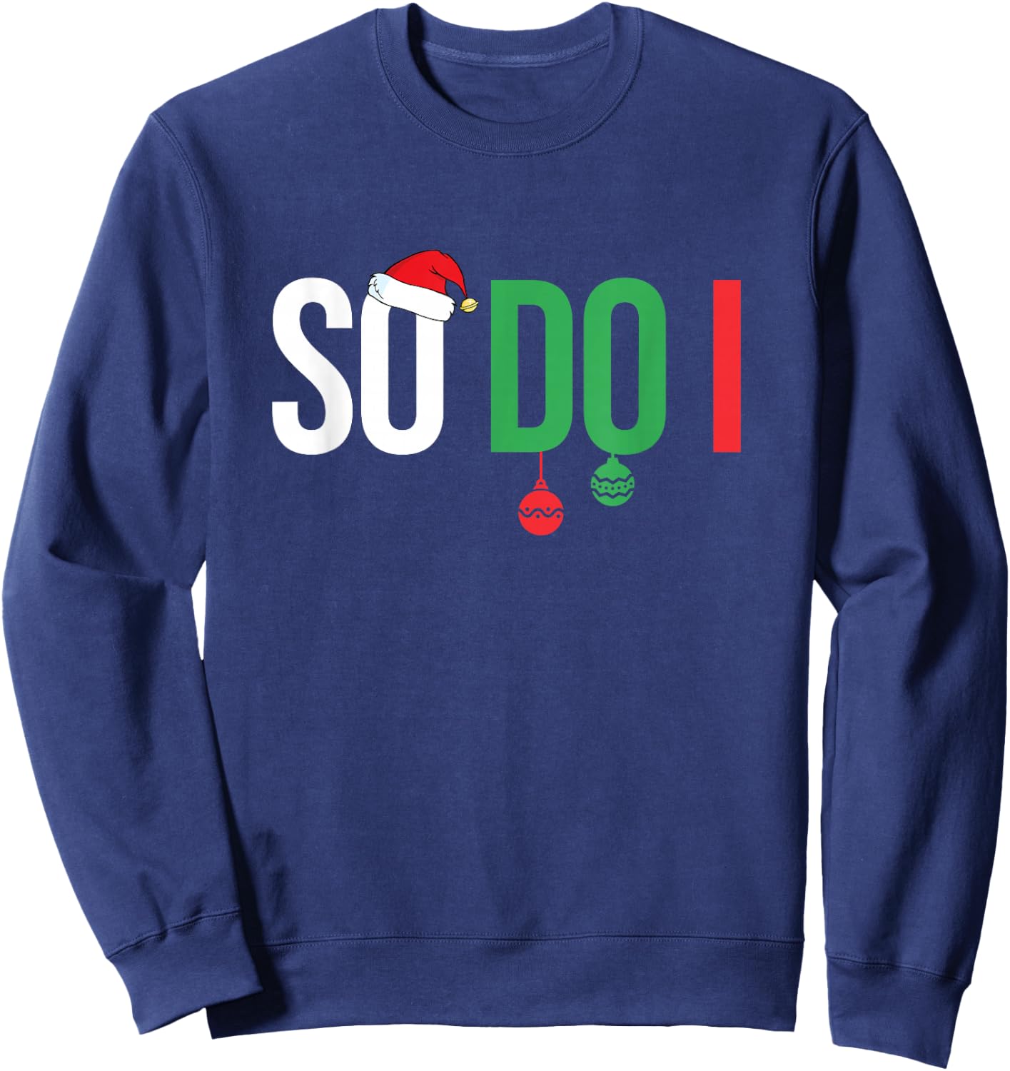 Family Christmas Pajamas Matching So I Do Sweatshirt - Sweatshirt | Navy