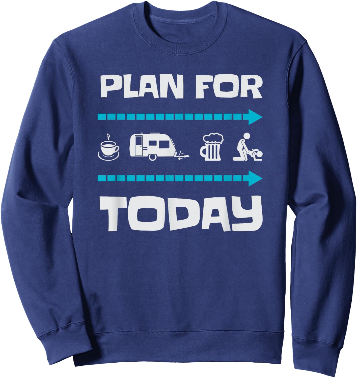 Funny Plan for Today Camping Camp Camper Gift Sweatshirt - Sweatshirt | Navy