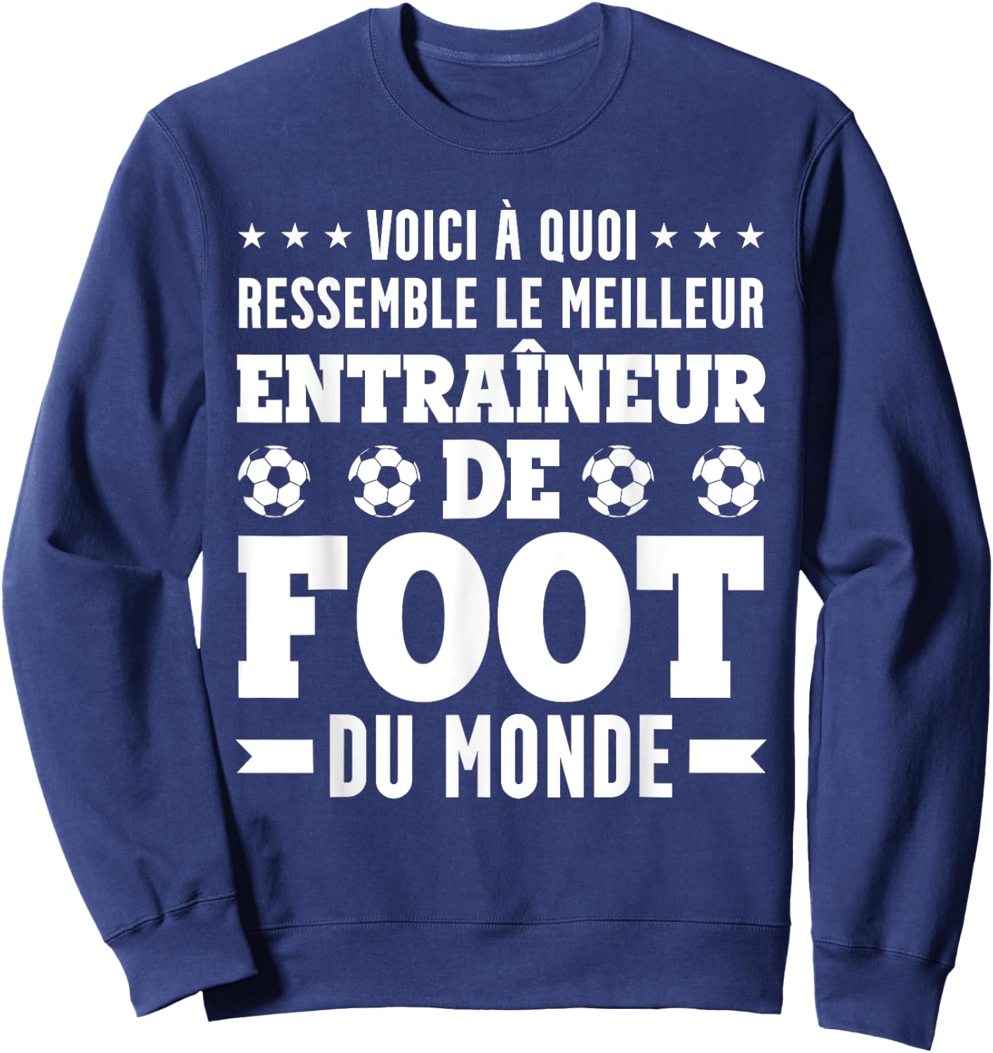 Drôle Coach Le Meilleur Entraîneur De Football Sweatshirt - Sweatshirt | Navy