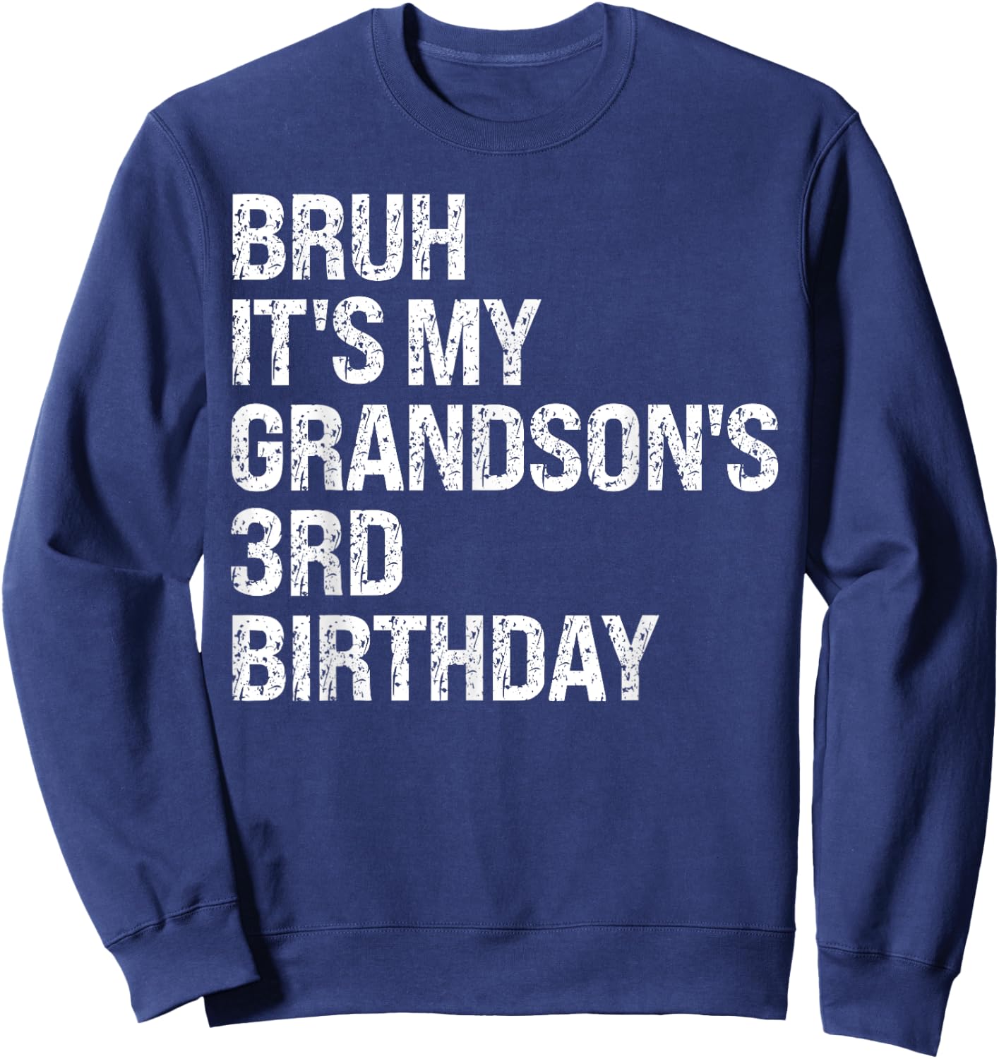 Bruh It's My Grandson's 3rd Birthday Prince Crown OMG Funny Sweatshirt - Sweatshirt | Navy