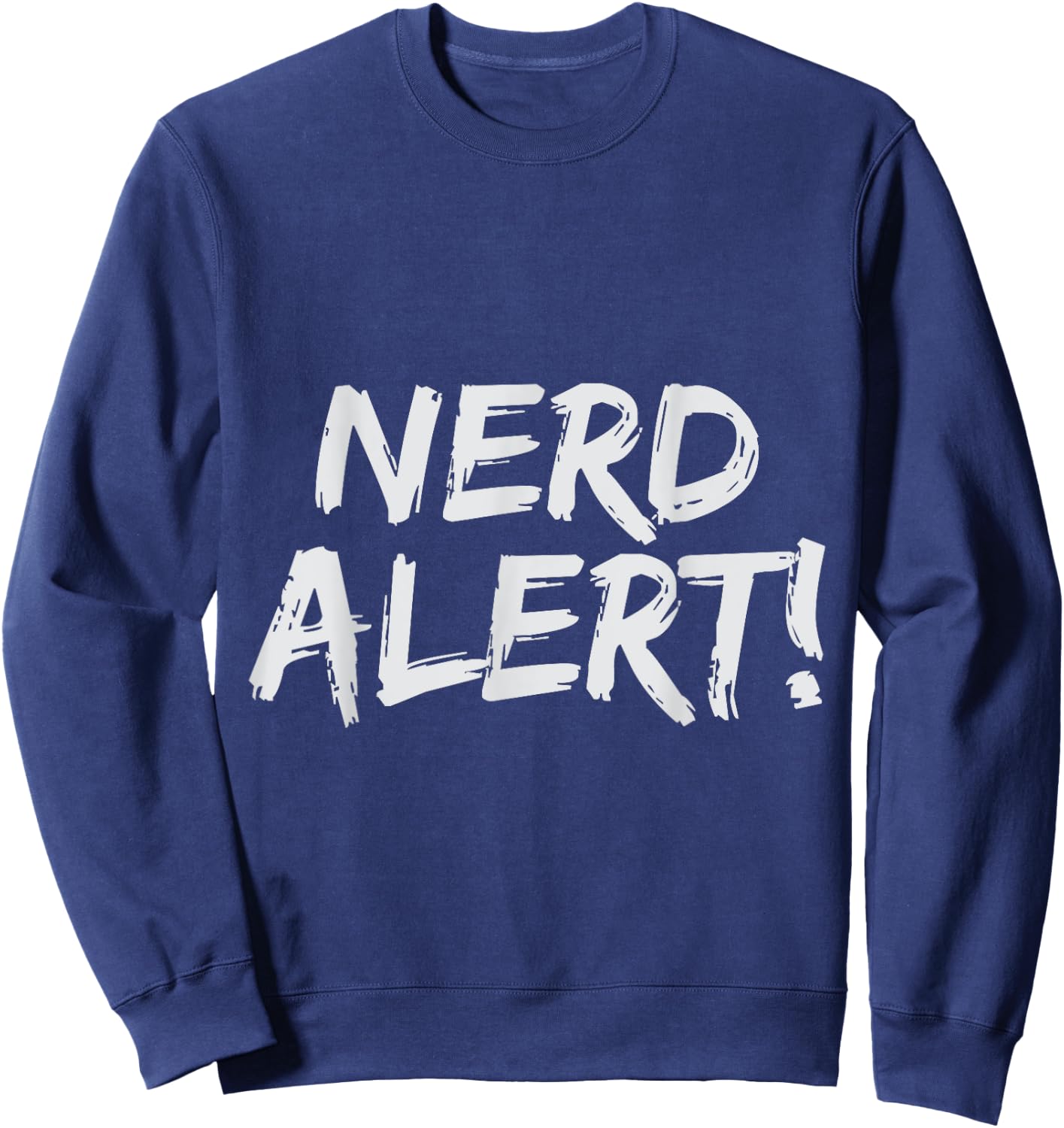 Nerd Kit I Love Nerds Candy Nerd Nerd Alert Sweatshirt - Sweatshirt | Navy