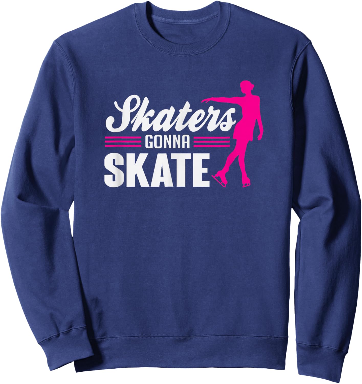 Cute Skaters Gonna Skate Funny Figure Skating Sweatshirt - Sweatshirt | Navy