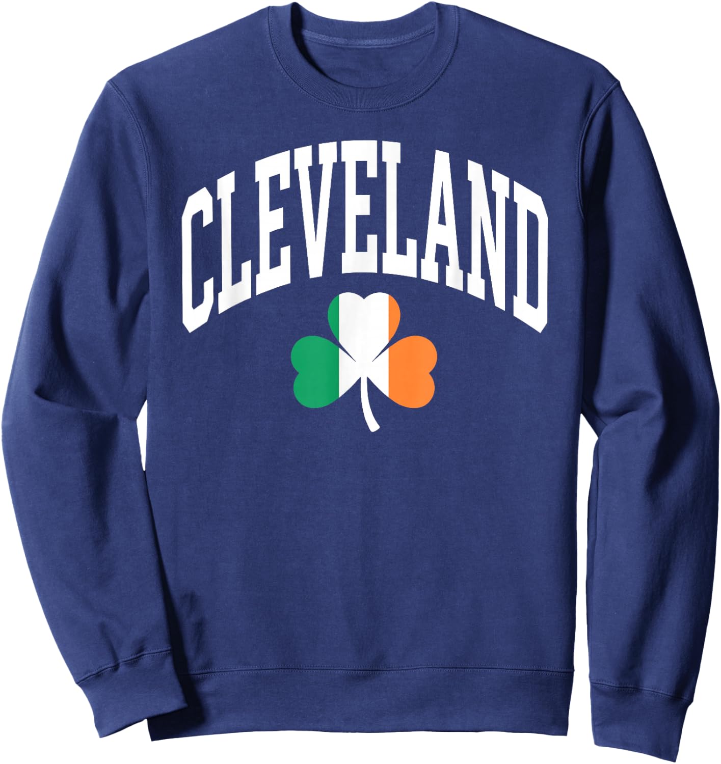 Cleveland St Patricks Day Irish Flag Shamrock Sweatshirt - Sweatshirt | Navy