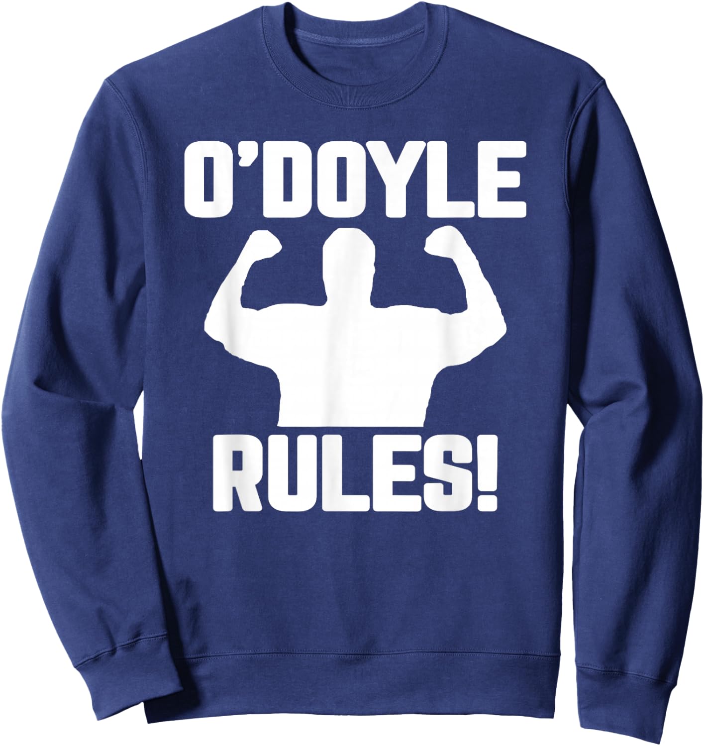 O'Doyle Rules Graphic & Gifts funny quote , Black Sweatshirt - Sweatshirt | Navy
